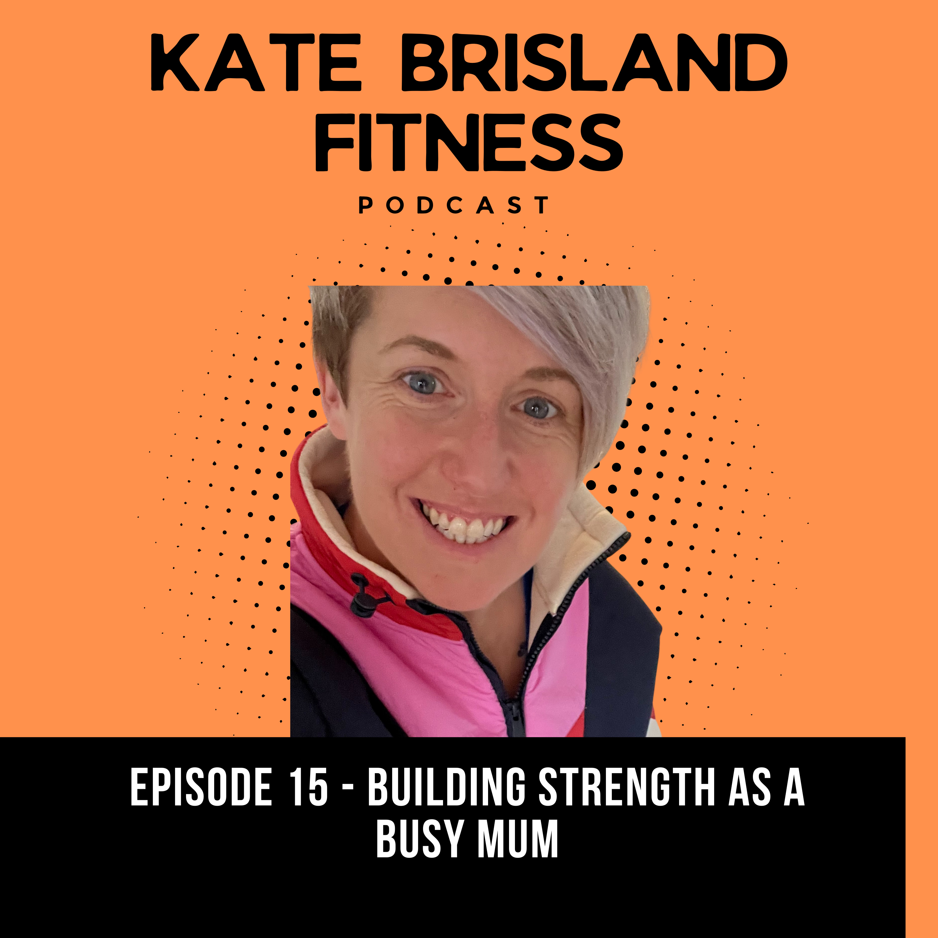 Kate Brisland Fitness Podcast