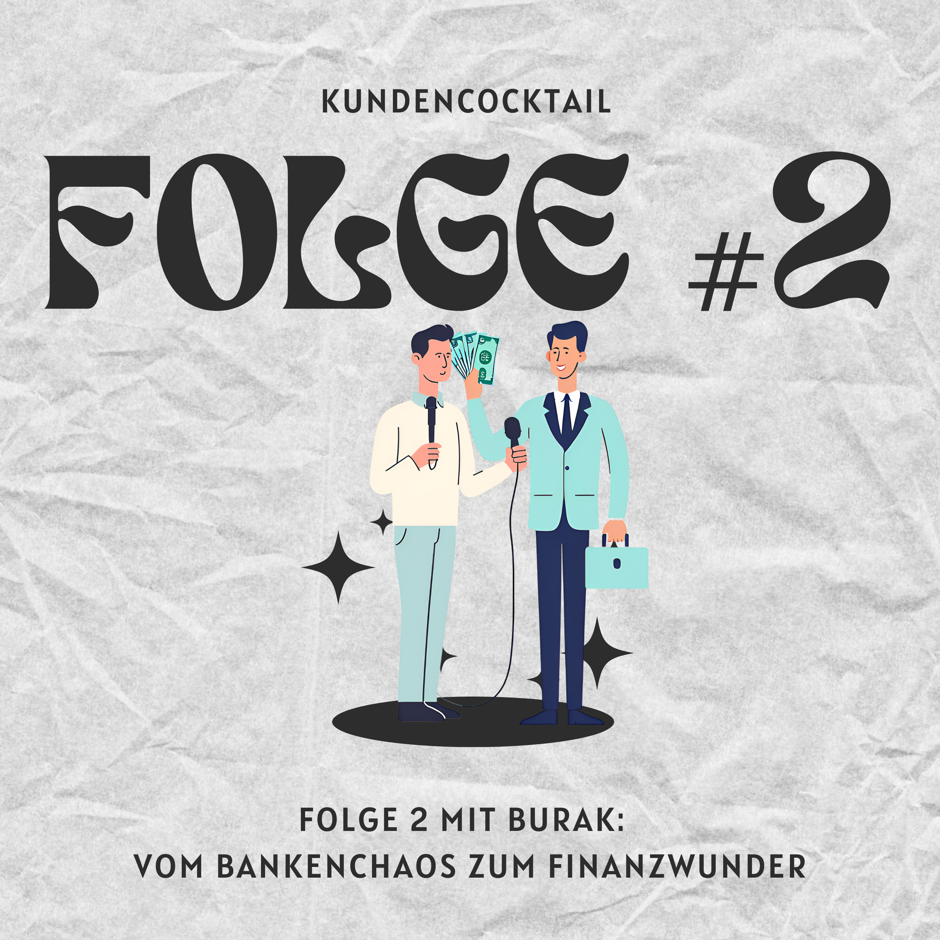 Folge 2 mit Burak: Vom Bankenchaos zum Finanzwunder - Ein Kundenkönig erzählt episode artwork