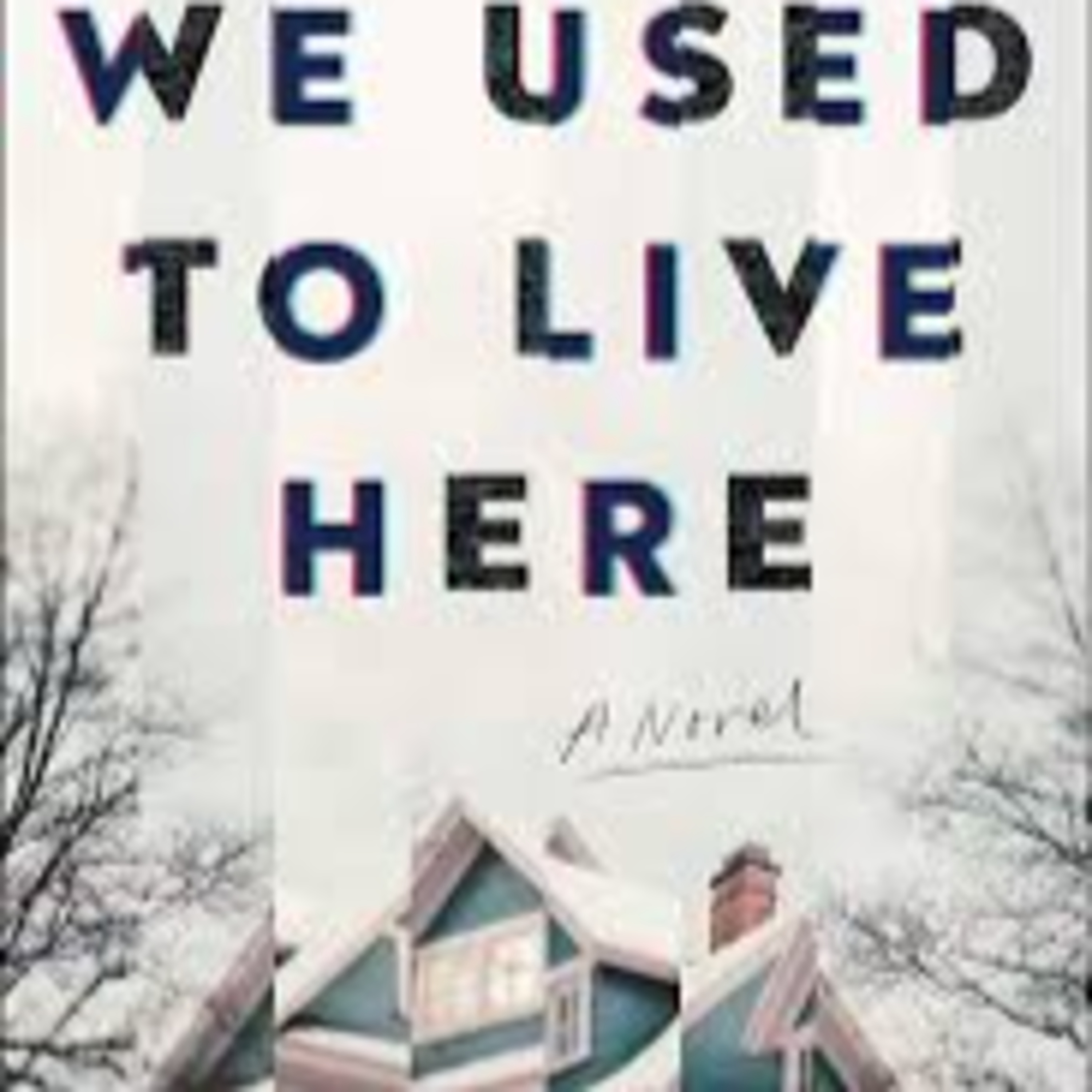 We Used to Live Here: A Novel by Marcus Kliewer episode artwork