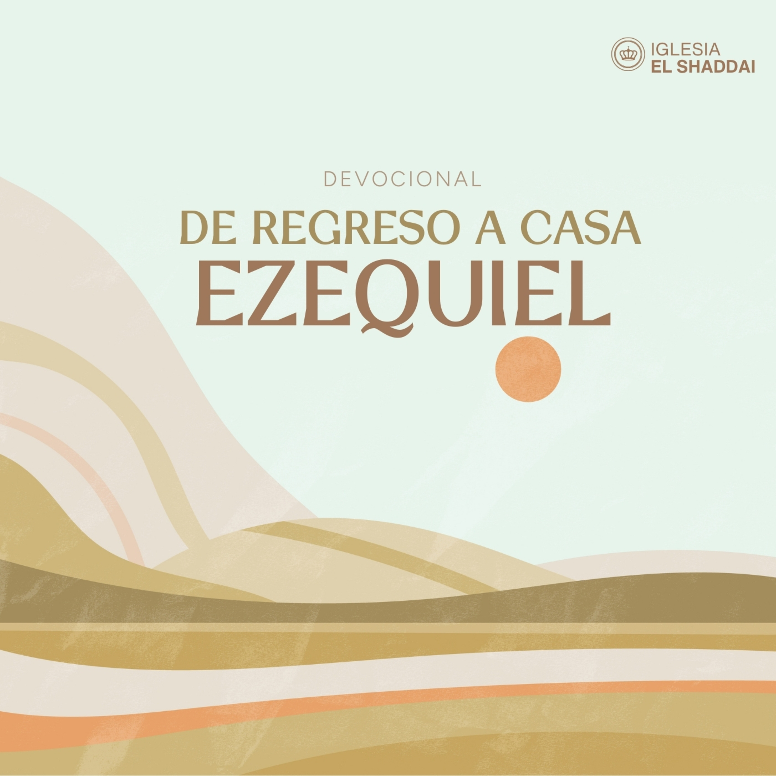 De Regreso a Casa - Día 3 - Ezequiel 3