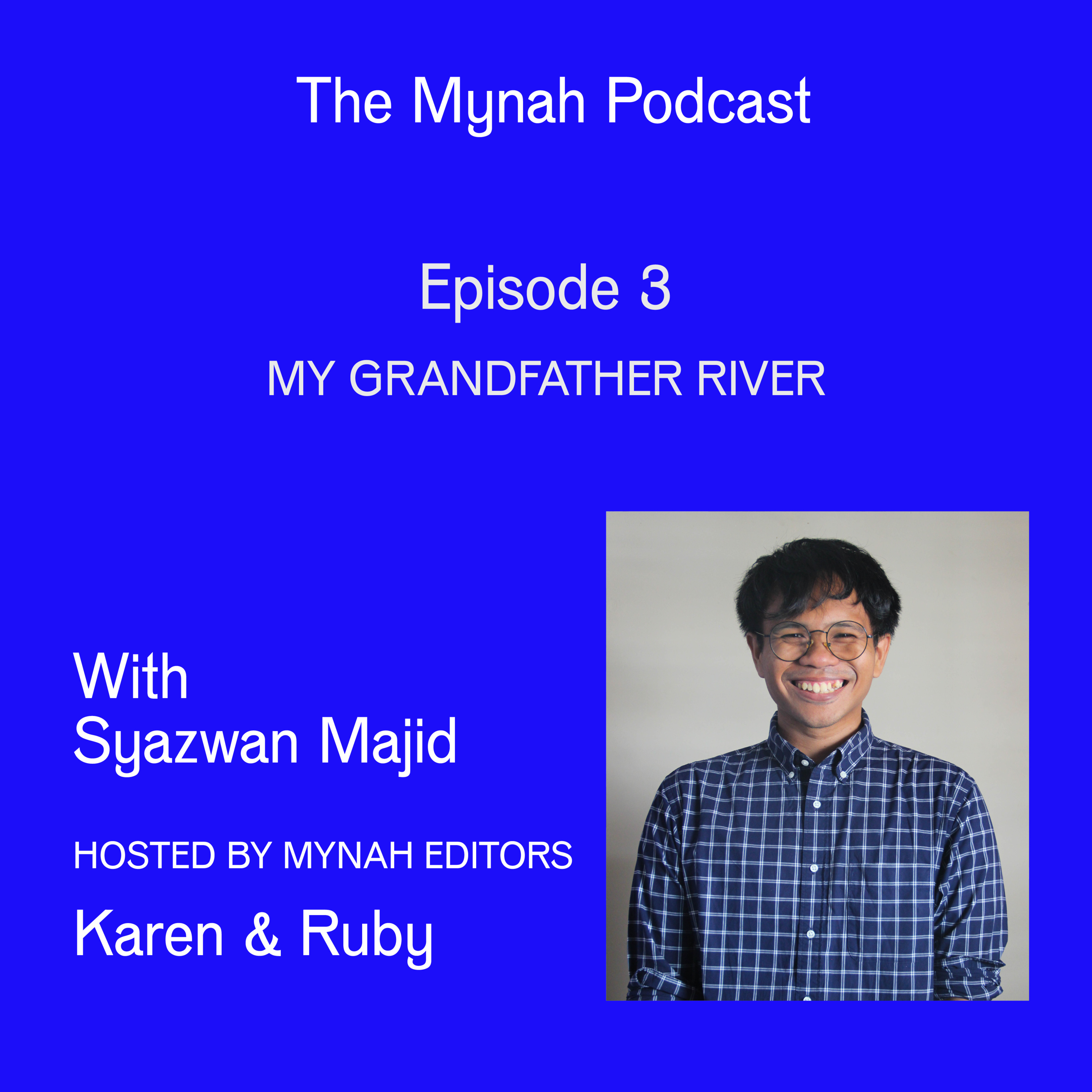 My Grandfather River with Syazwan Majid (Wan's Ubin Journal)