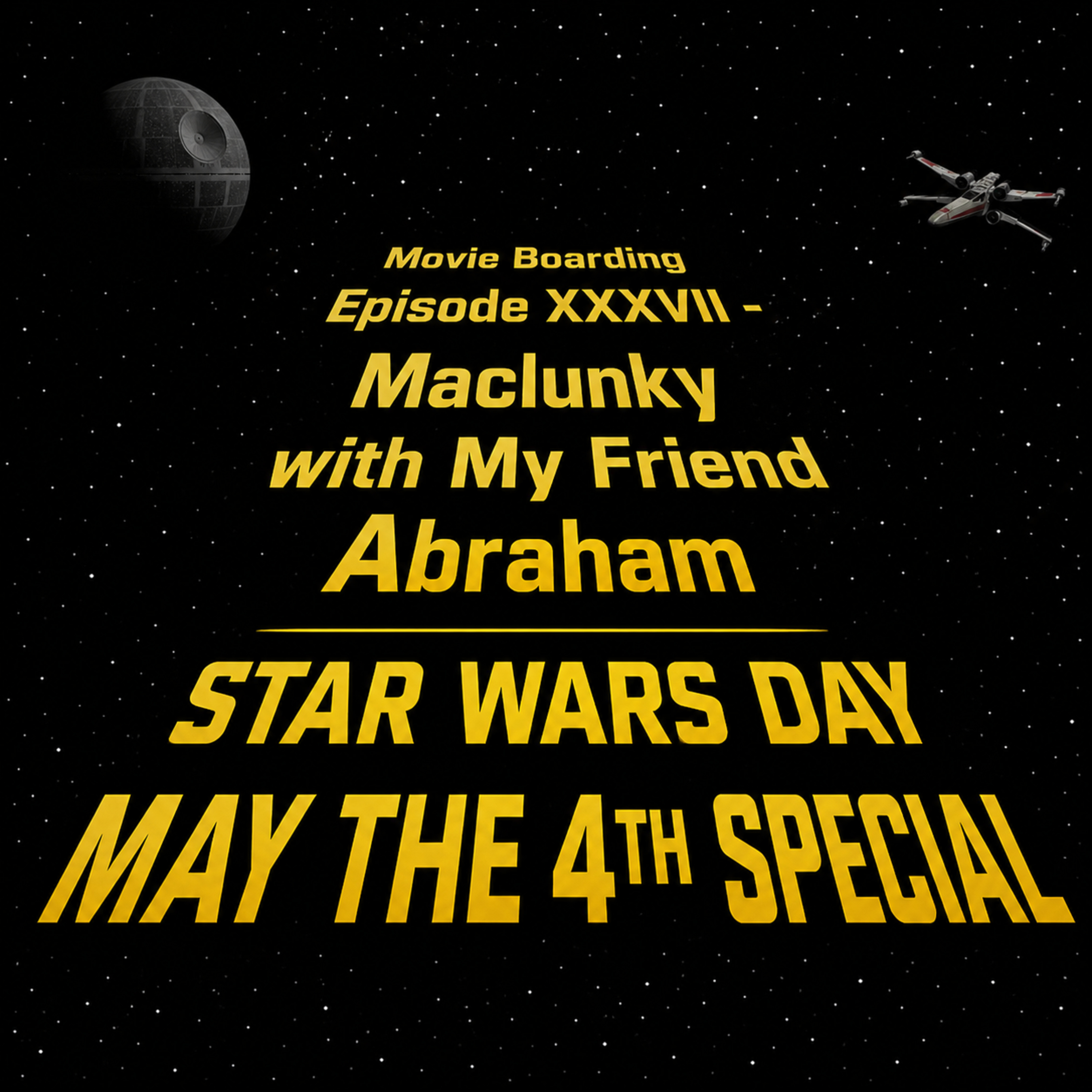 Star Wars Episode IV - A New Hope with my Friend Abrahan - "Maclunky" episode artwork