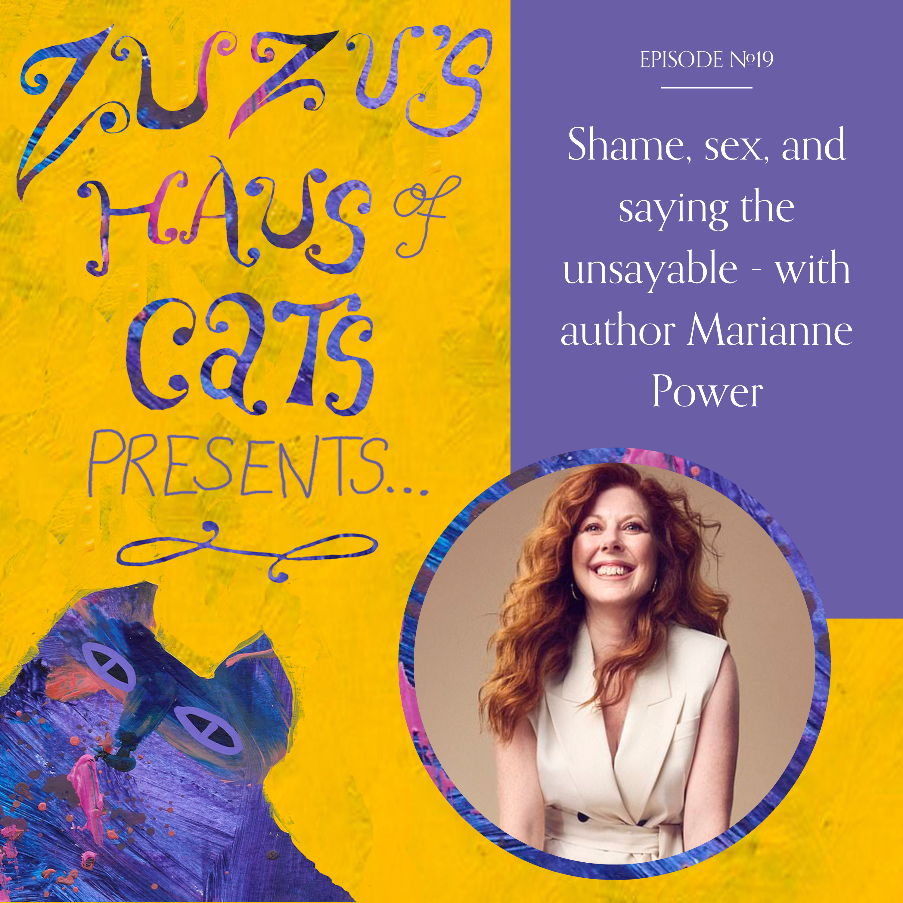 Ep#19 - Shame, sex, and saying the unsayable - with author Marianne Power