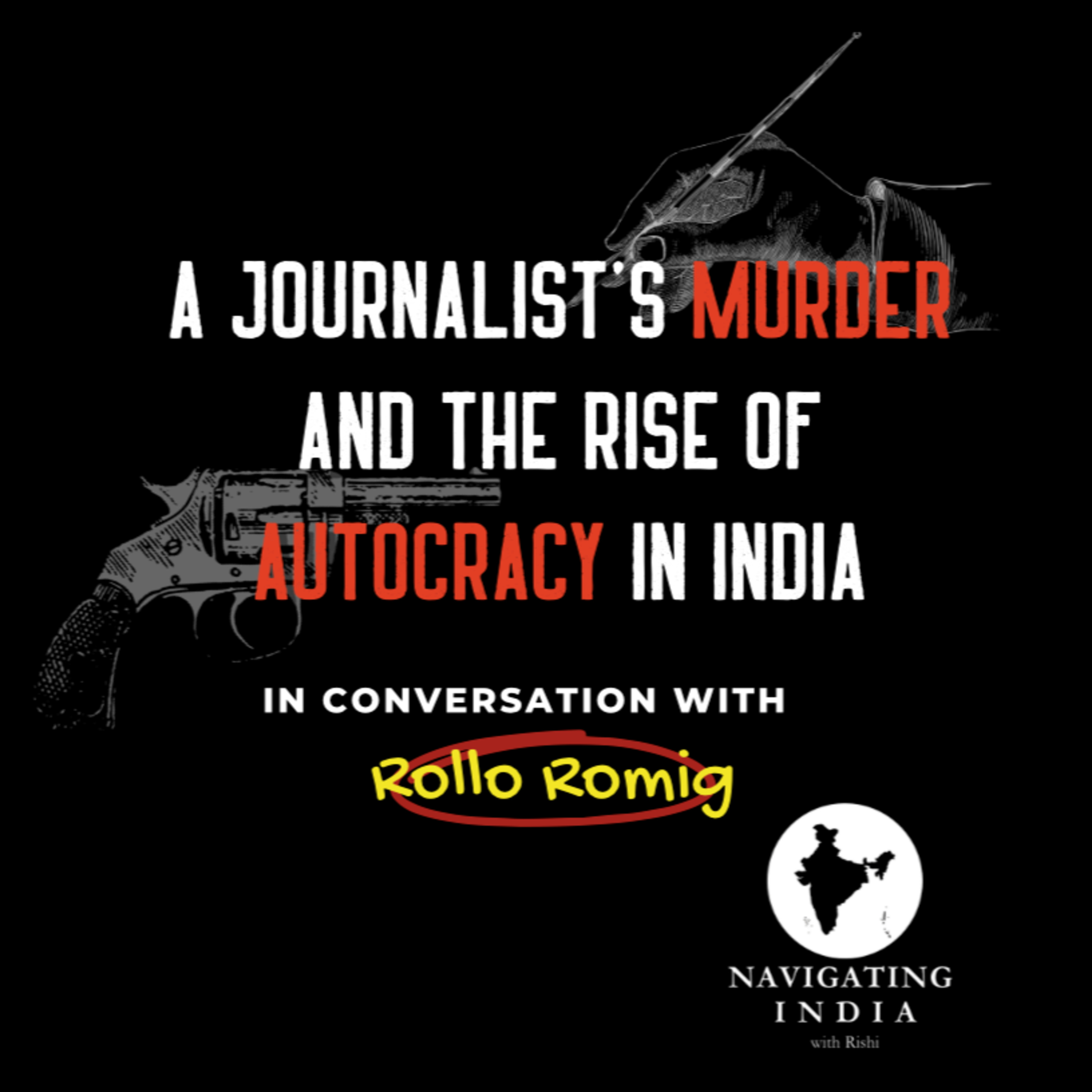 A Journalist's Murder and the Rise of Autocracy in India episode artwork