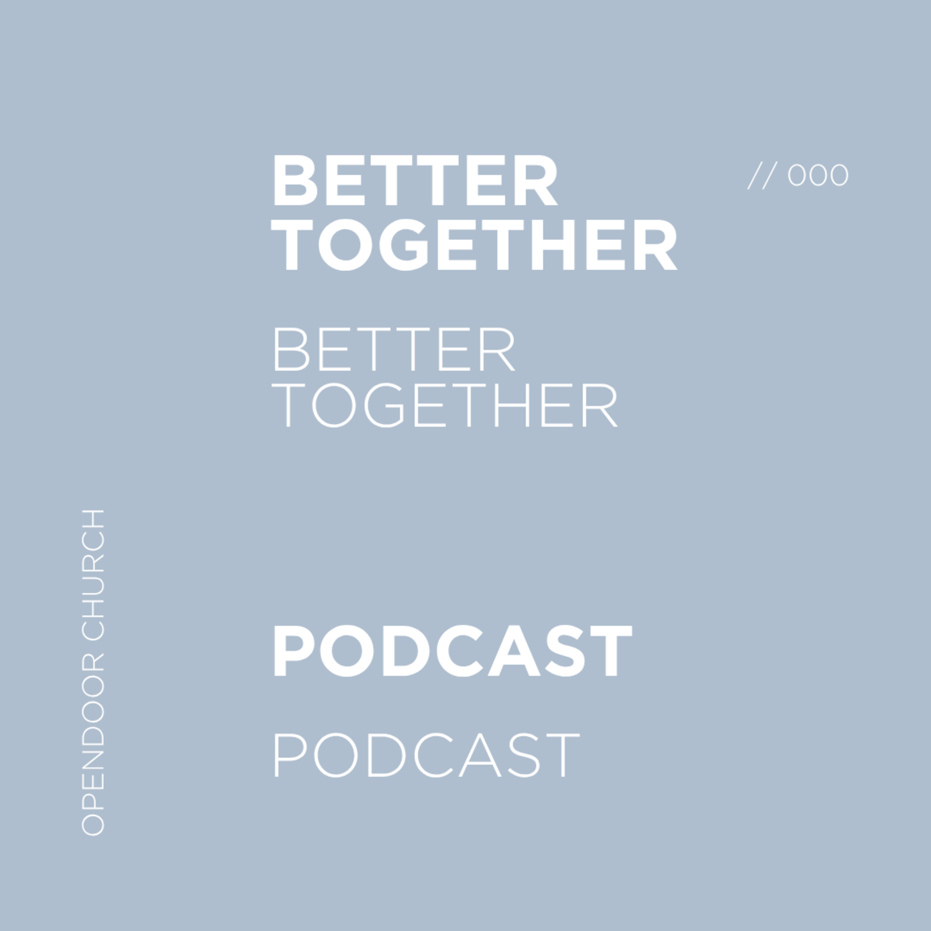 New Podcast! Better Together episode artwork