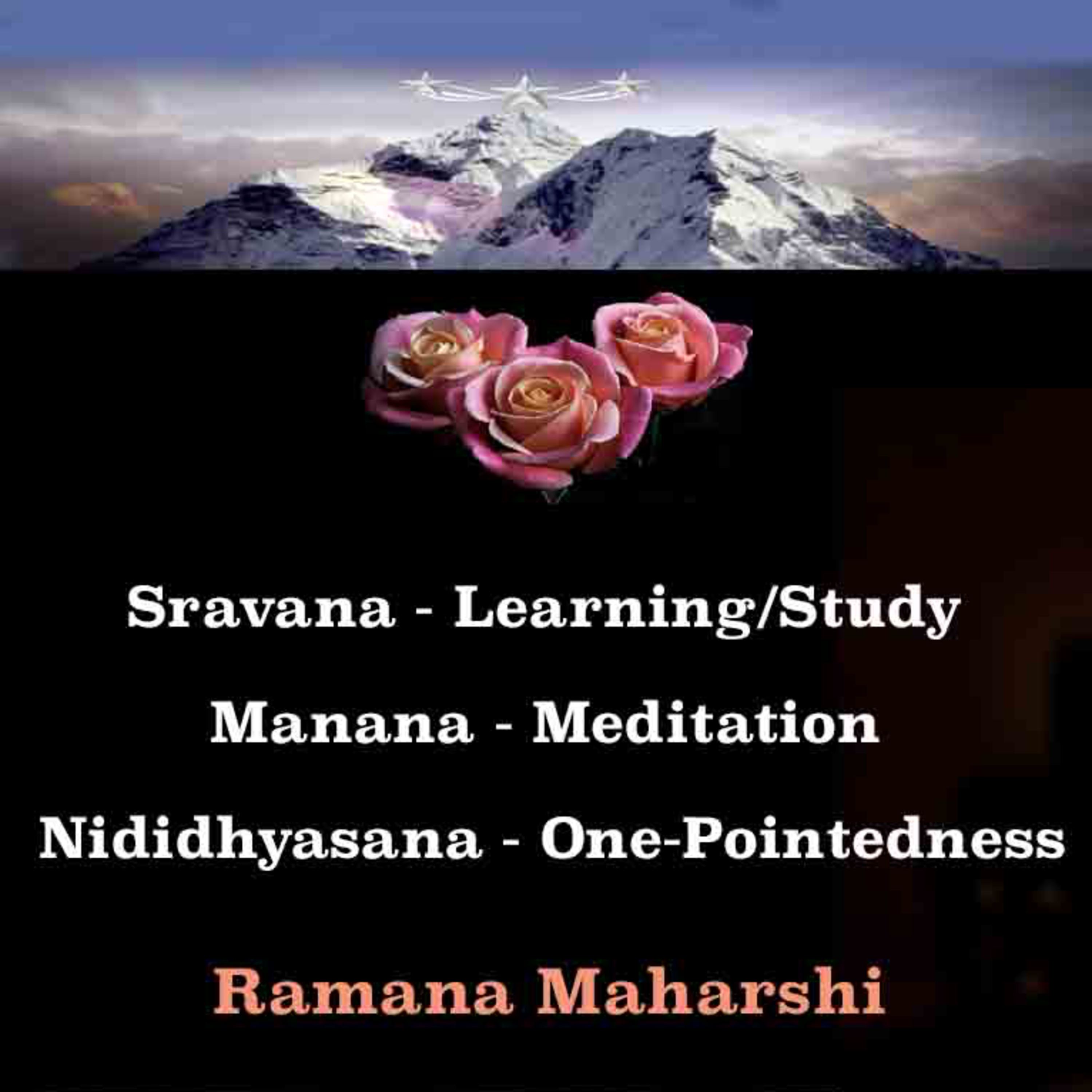 Ramana Maharshi | Sravana (Learning/Study), Manana (Meditation), Nididhyasana (One-Pointedness) episode artwork