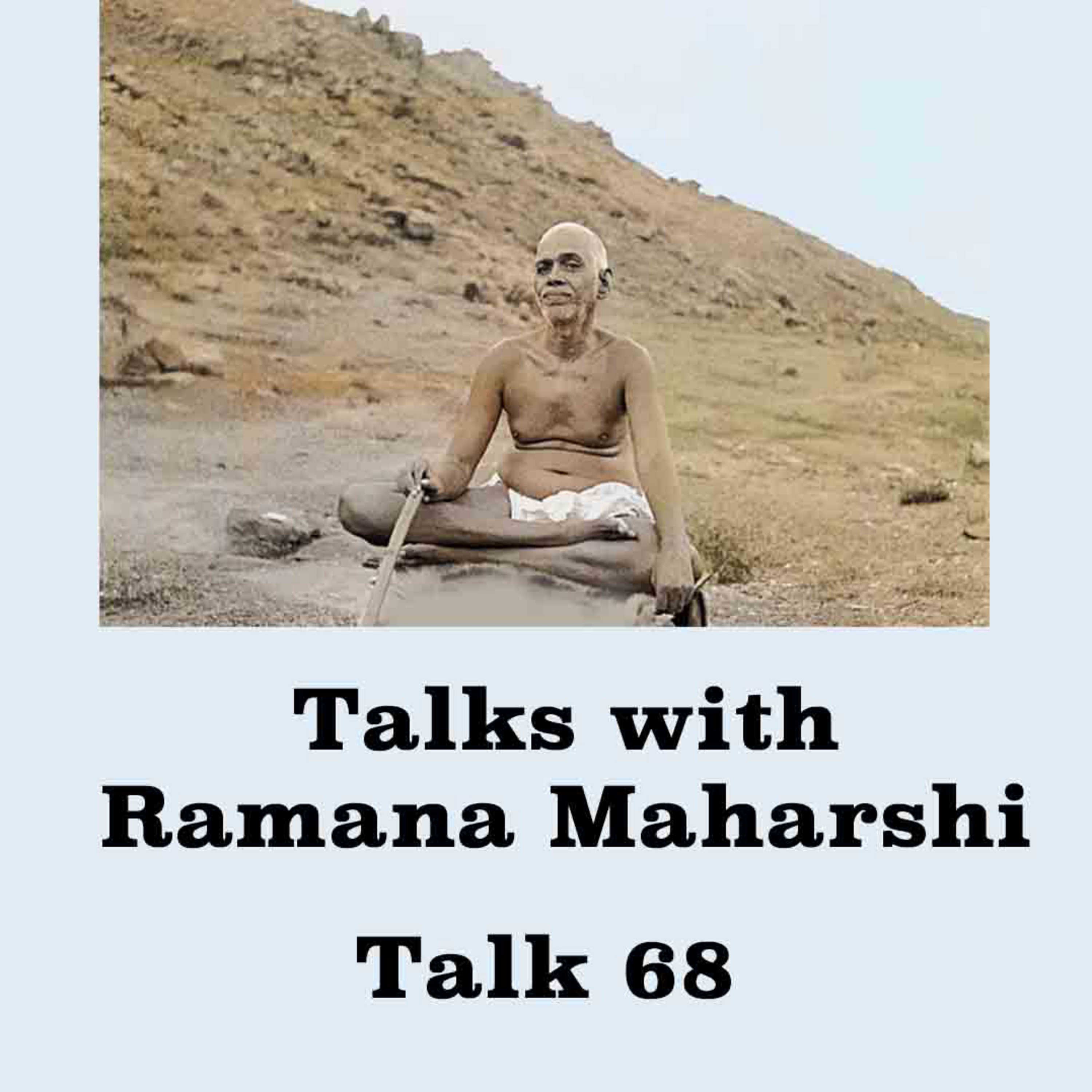 Talks with Ramana Maharshi (68) Great Knowledge & Methods of Practice Are Offered | See Description episode artwork