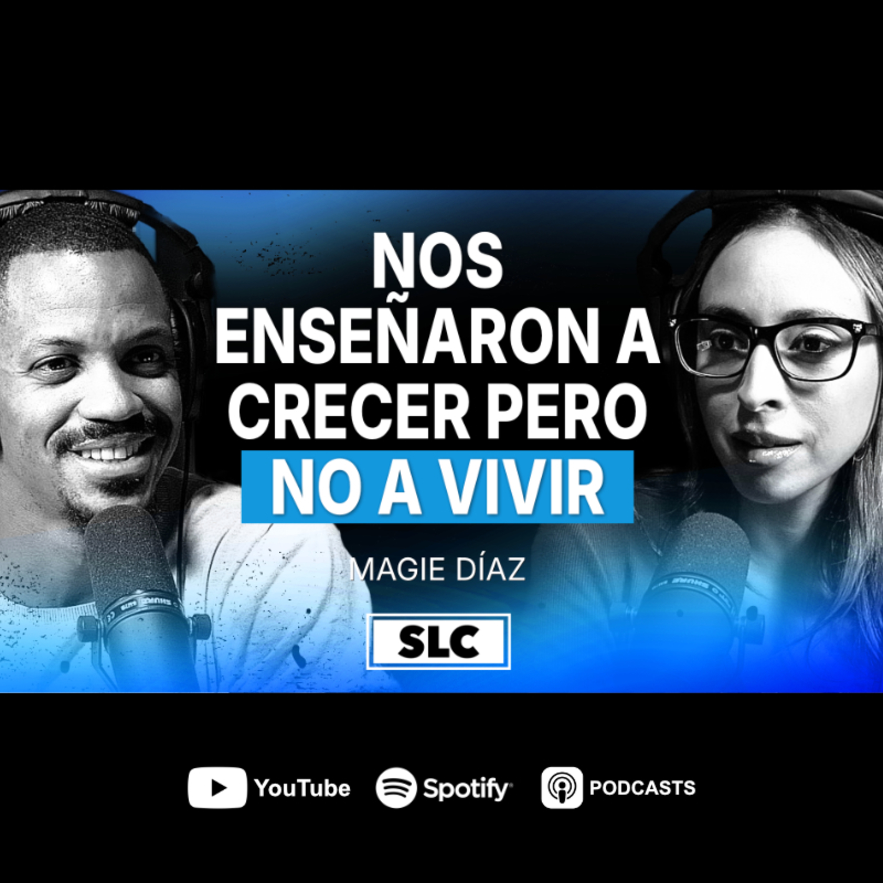 #50 - Nos enseñaron a crecer, pero no a vivir. Magie Díaz episode artwork