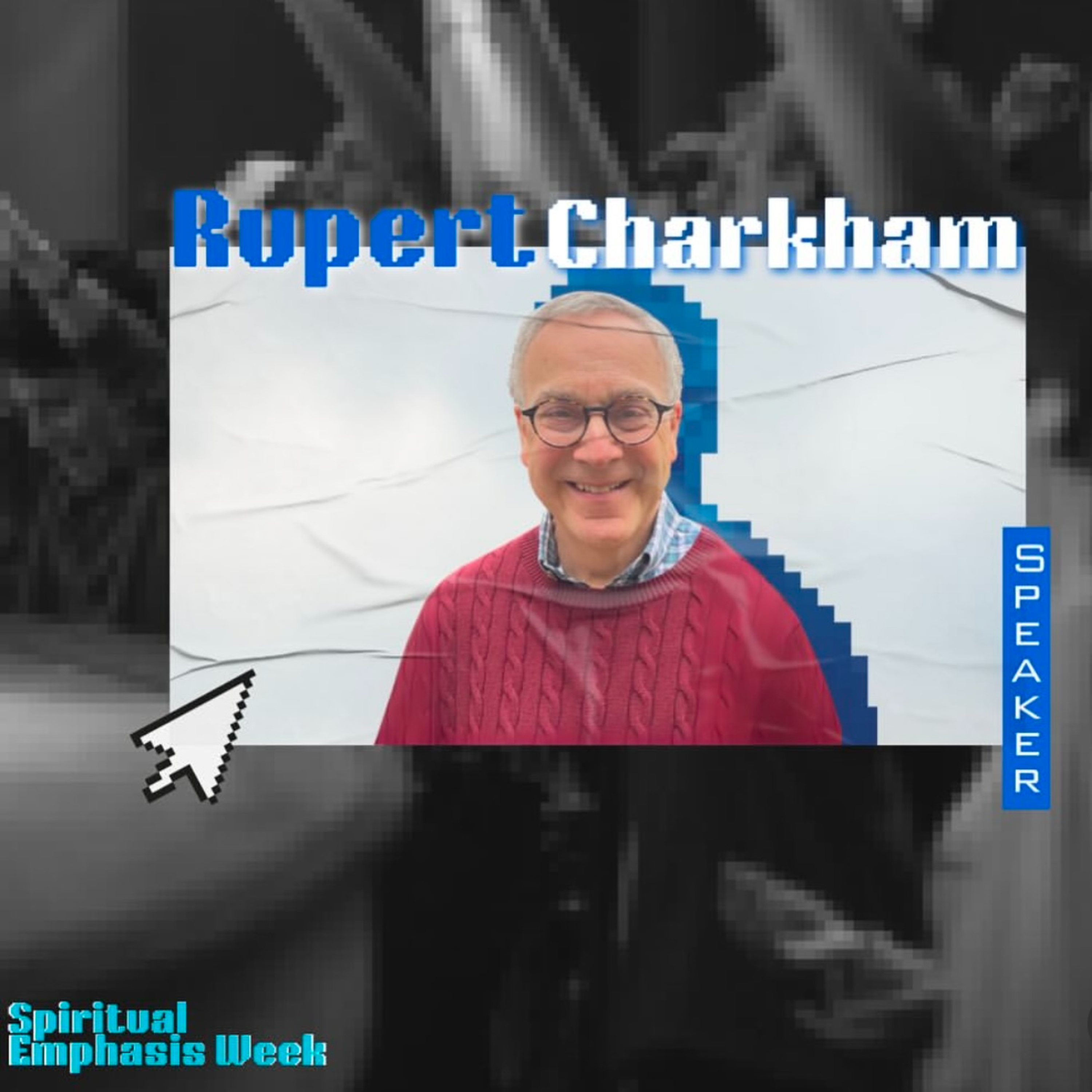 Spiritual Emphasis Week Session 5 | Rev. Rupert Charkham | February 5, 2025  episode artwork