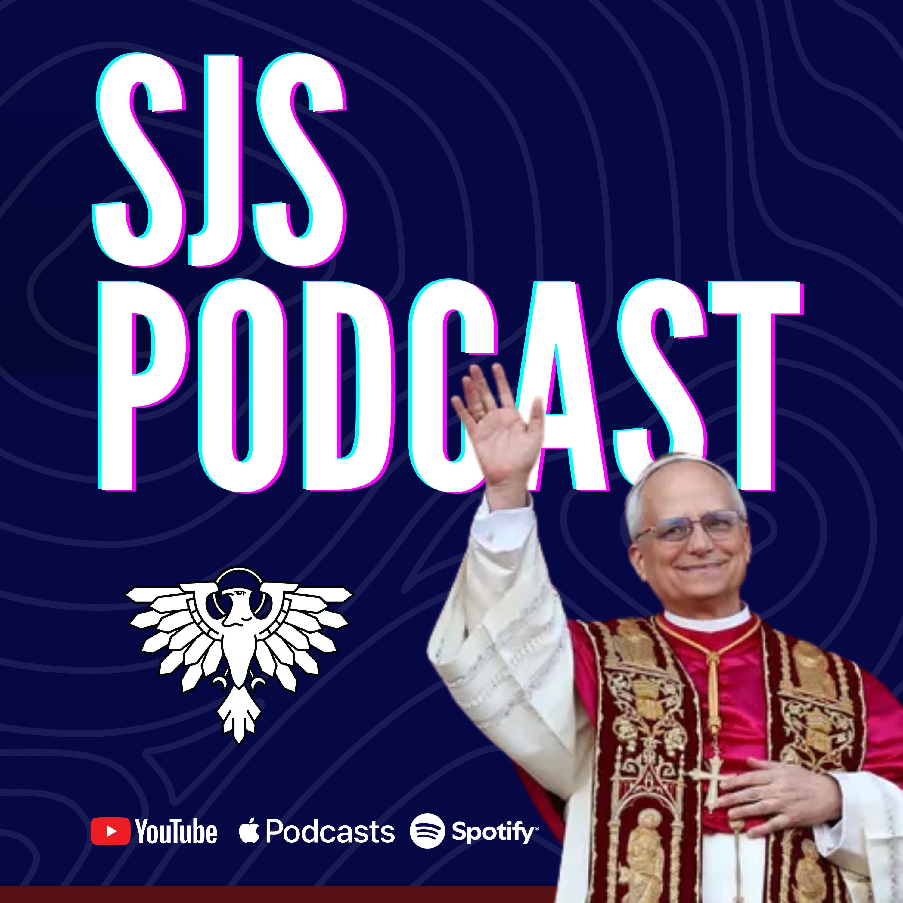 The Election of Pope Leo XIV | SJS Podcast | Episode 8 episode artwork