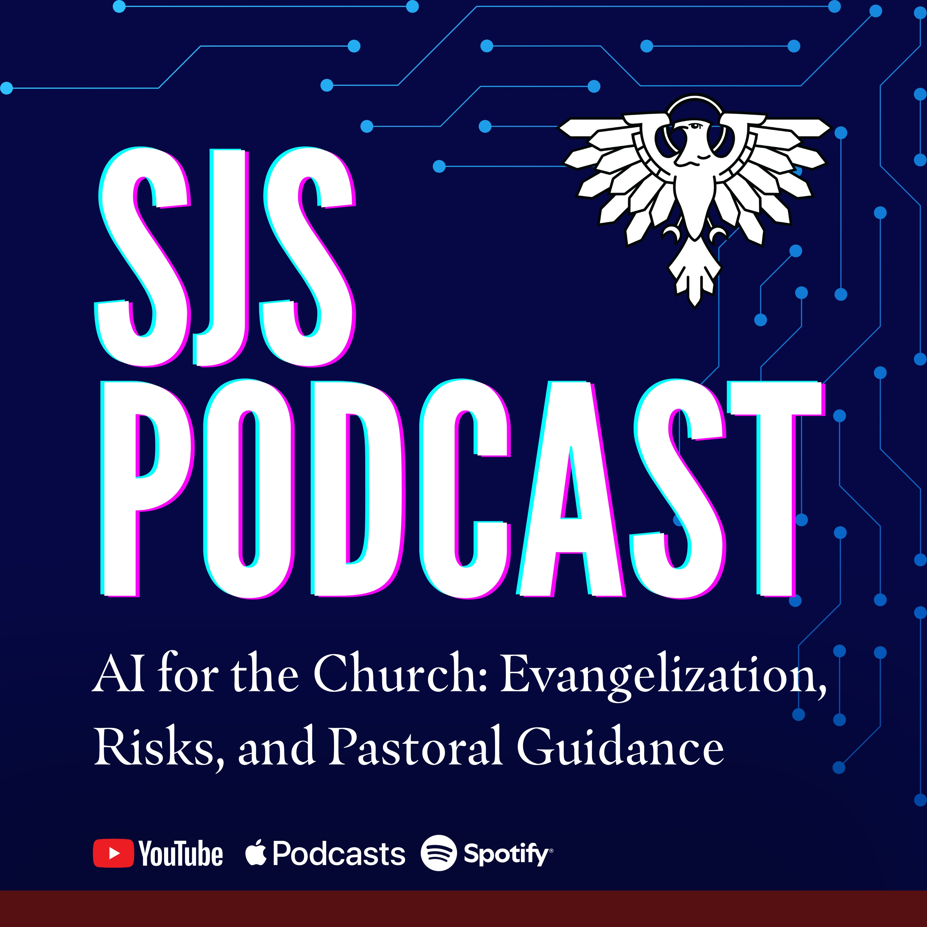 AI for the Church: Evangelization, Risks, and Pastoral Guidance | SJS Podcast | Season 2, Episode 8 episode artwork
