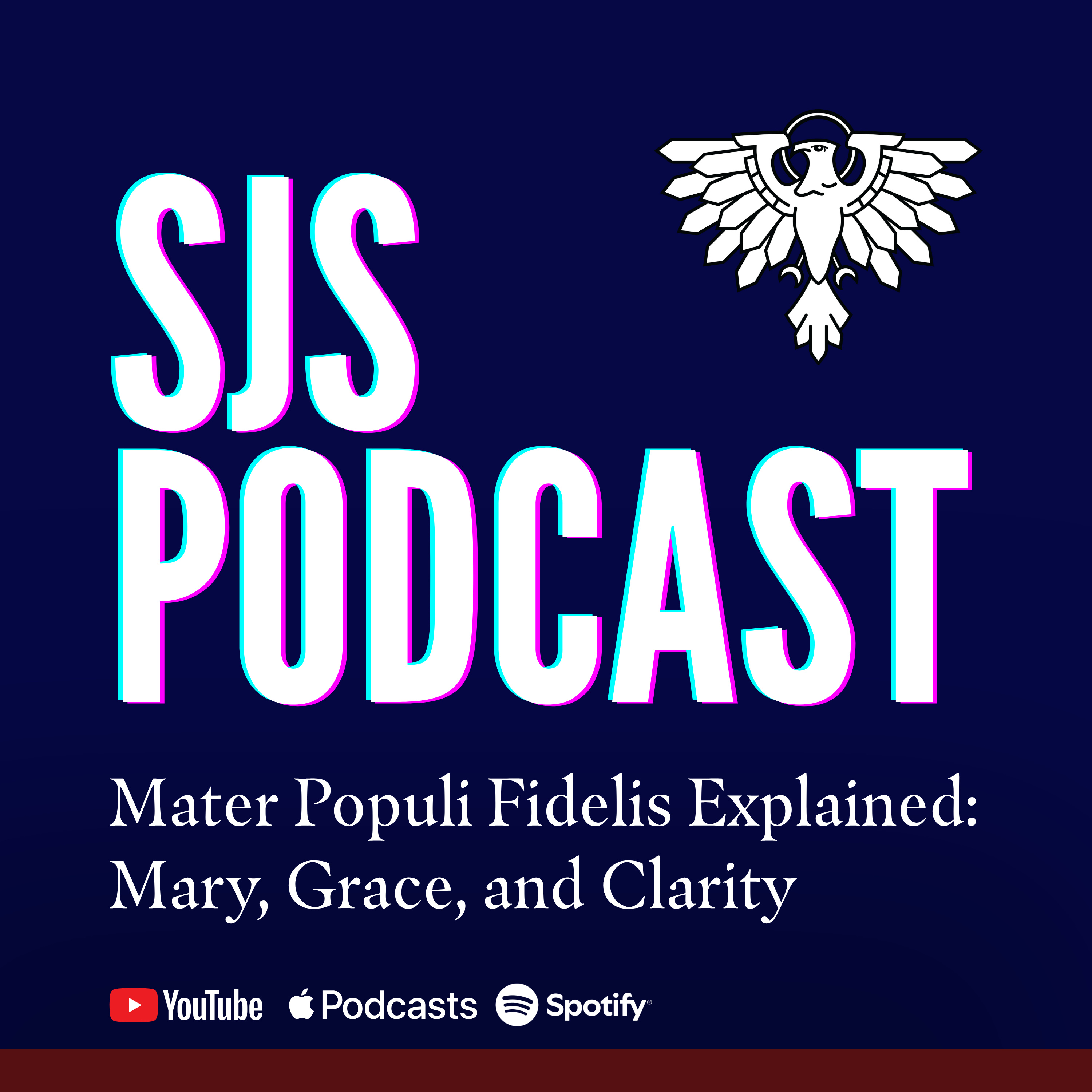 Mater Populi Fidelis Explained: Mary, Grace, and Clarity | SJS Podcast | Season 2, Episode 10 episode artwork