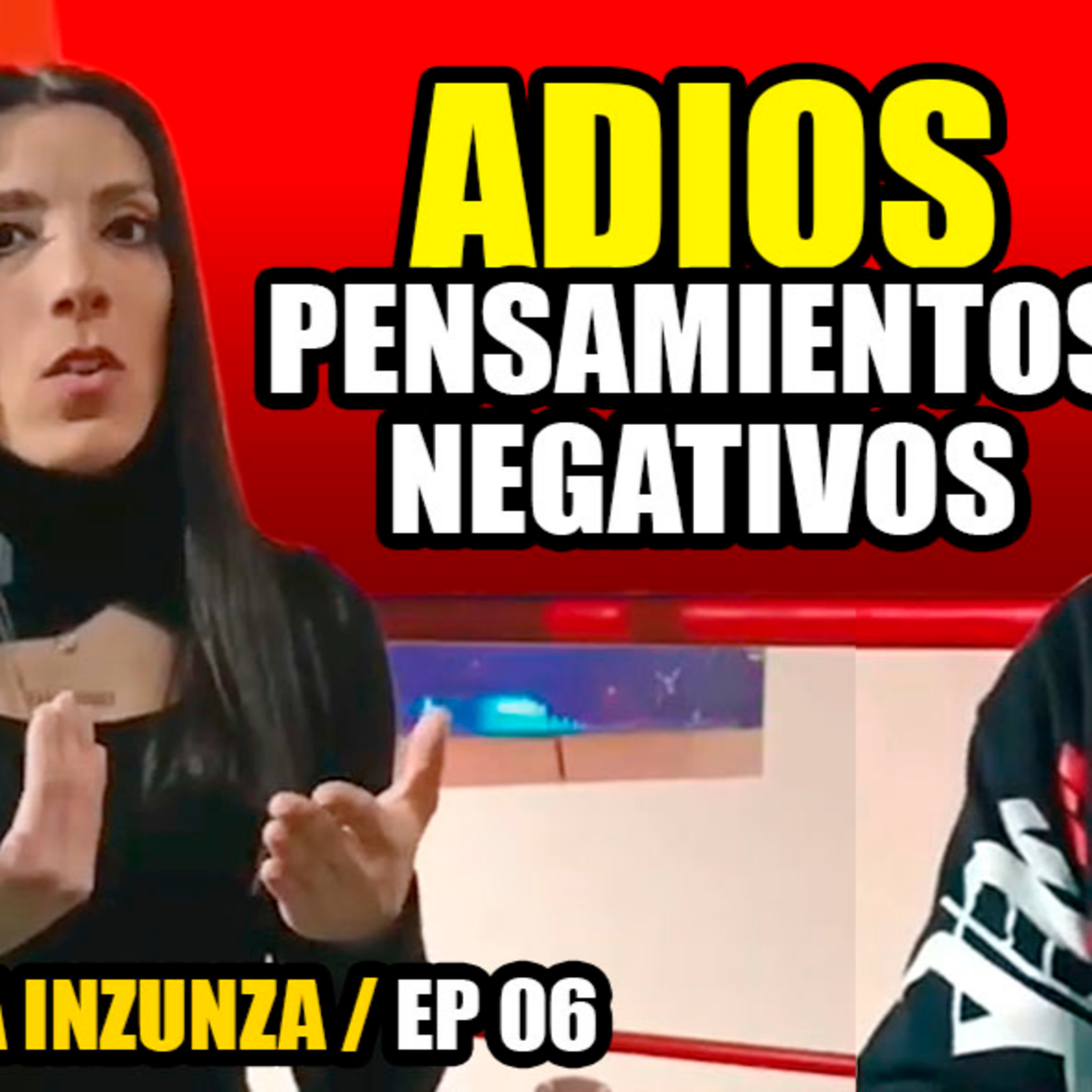 Así superas tus Pensamientos Negativos! Ep #06 / Nilza Inzunza episode artwork