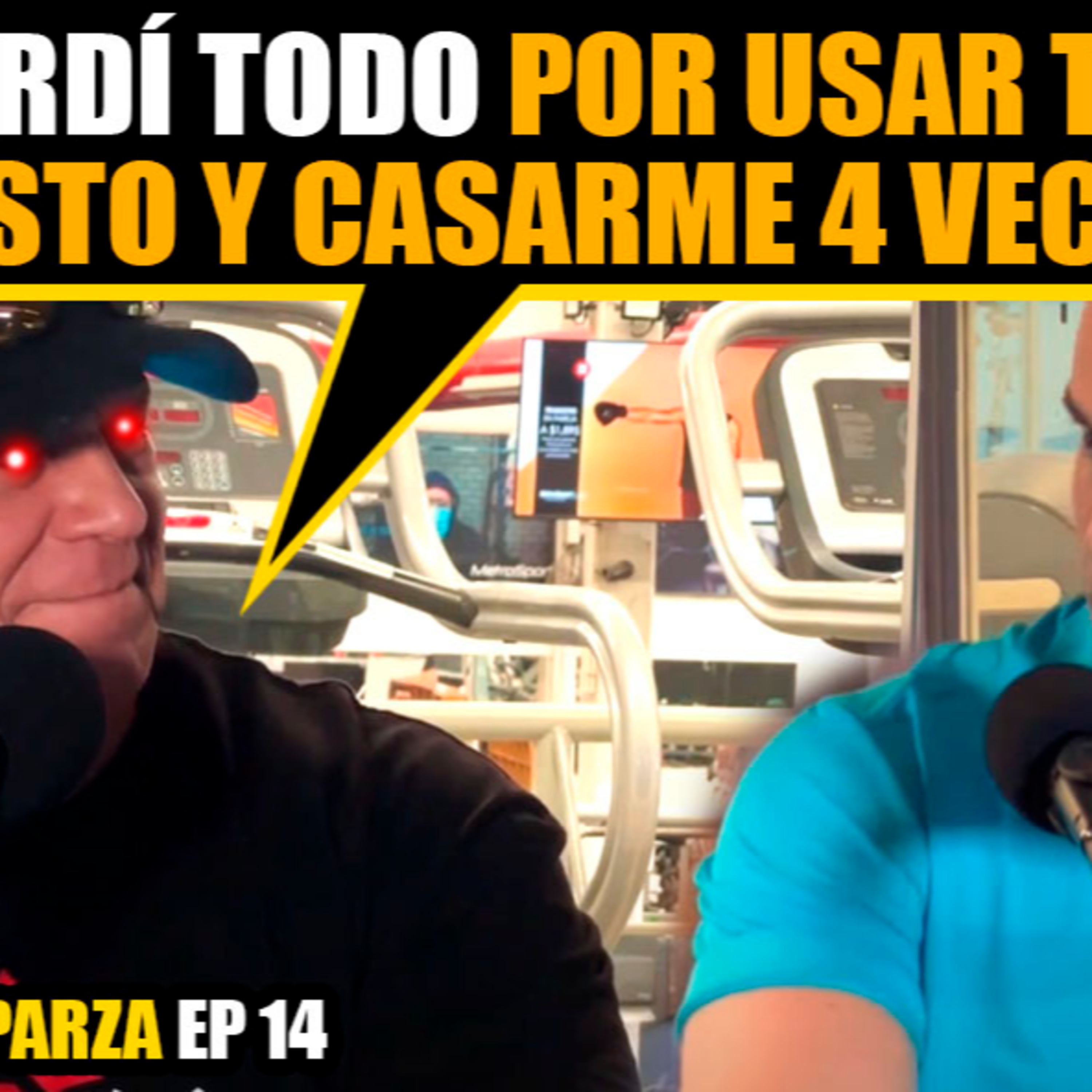 ¡Lo PERDÍ TODO por inyectarme TESTO y CASARME 4 veces! Ep #14 | Julián Esparza episode artwork
