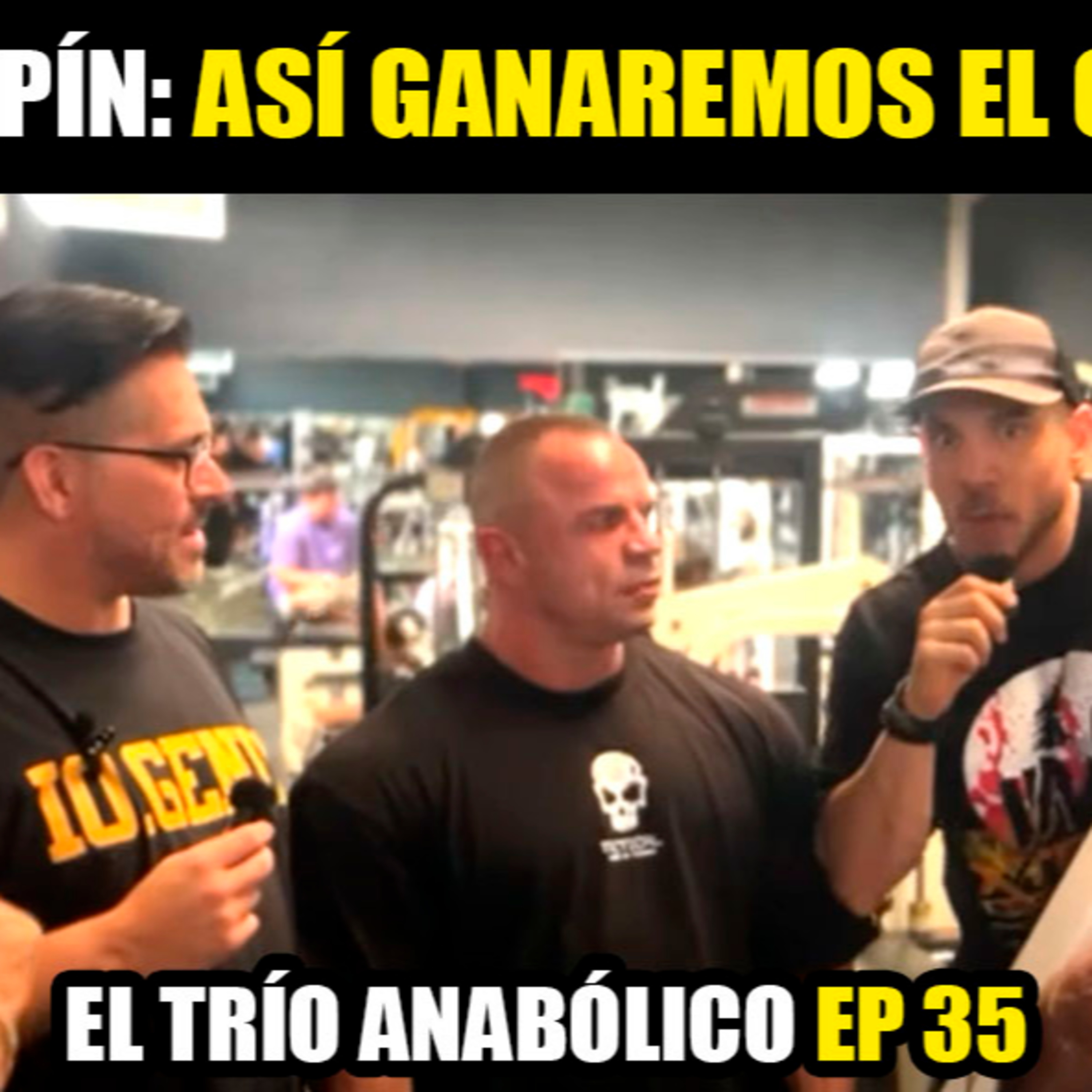Fran Espín y Ángel Calderón "CON ESTO GANAREMOS EL OLYMPIA" Ep #35 / El Trío Anabólico episode artwork