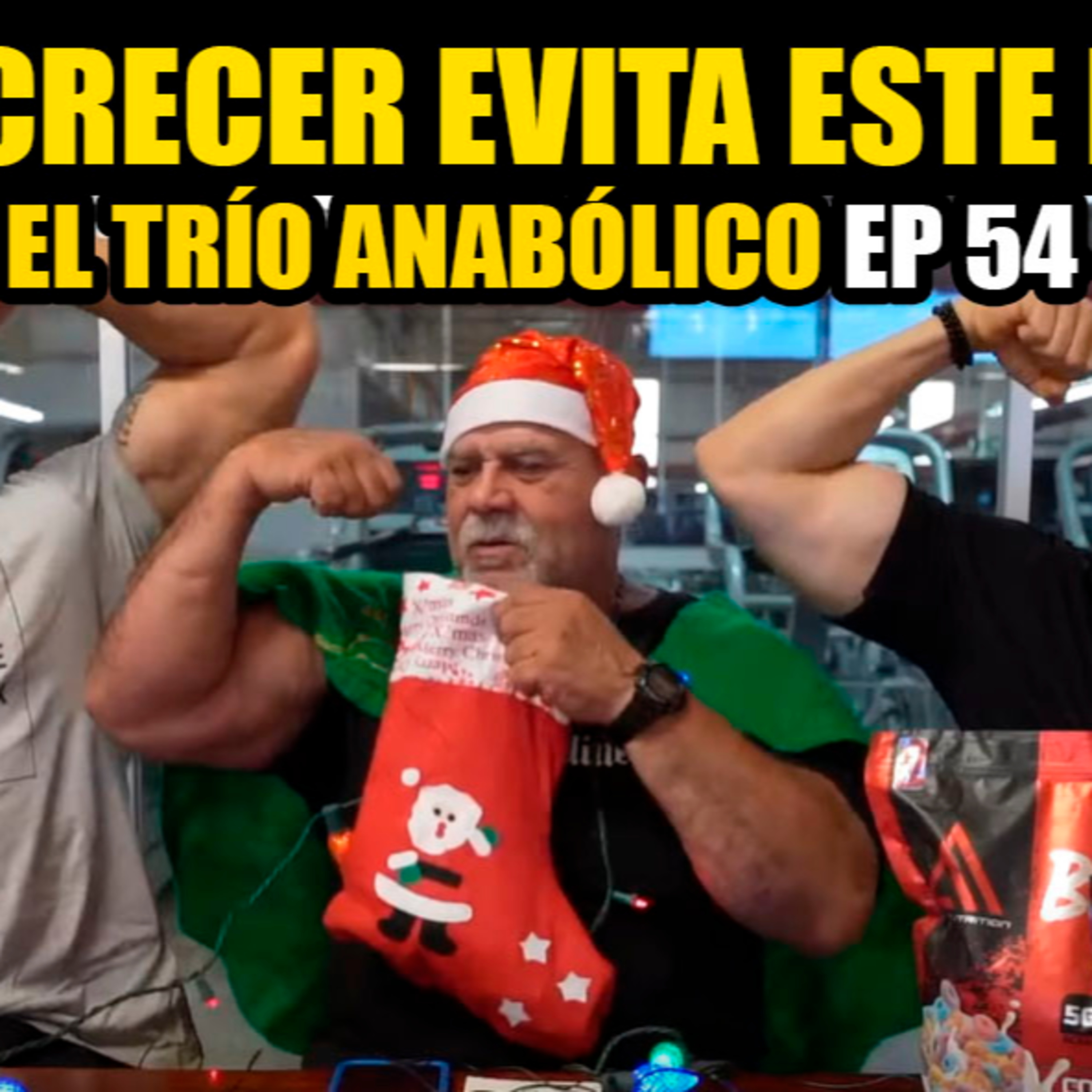 Si quieres crecer, evita estos Errores Ep #54 / El Trío Anabólico episode artwork