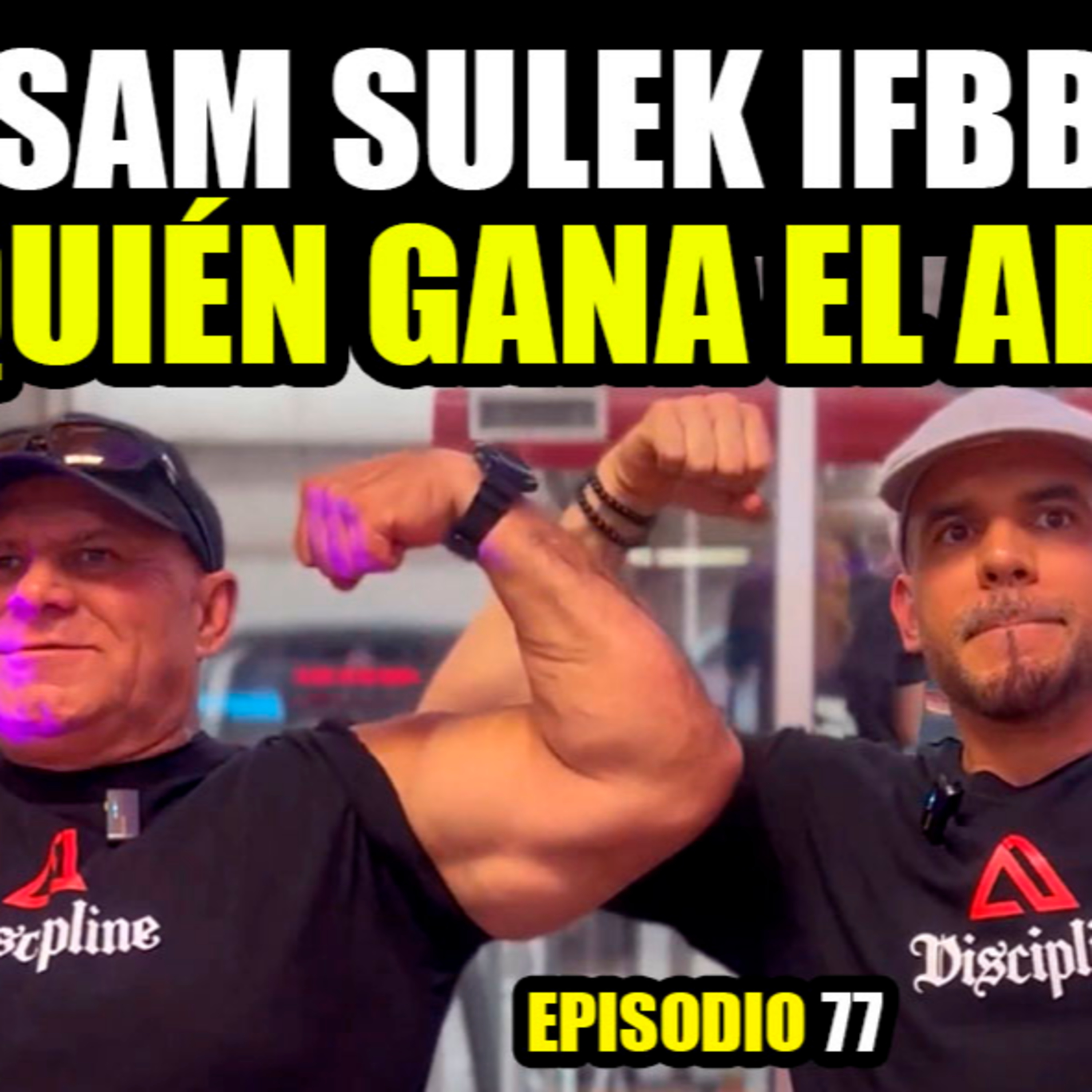 ¿Sam Sulek rumbo al Olympia? Samson Ganará el Arnold / Ep #77 episode artwork