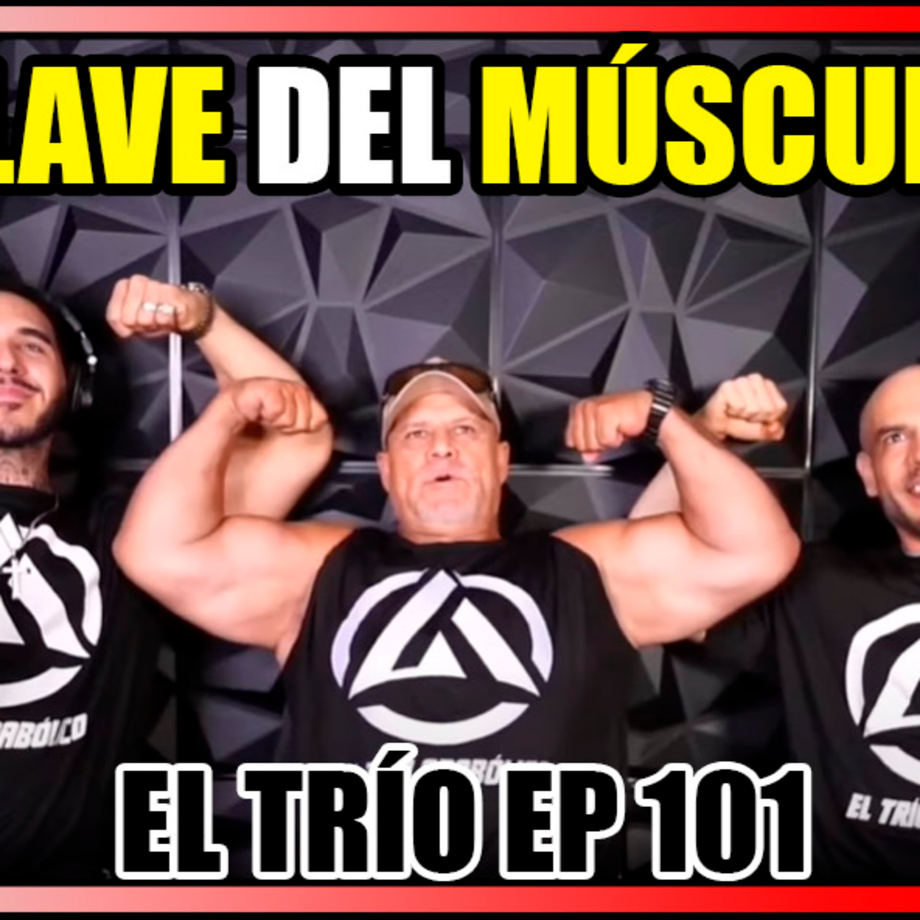 Así se consigue la Hipertrofia Extrema! Ep #101 / El Trío Anabólico episode artwork