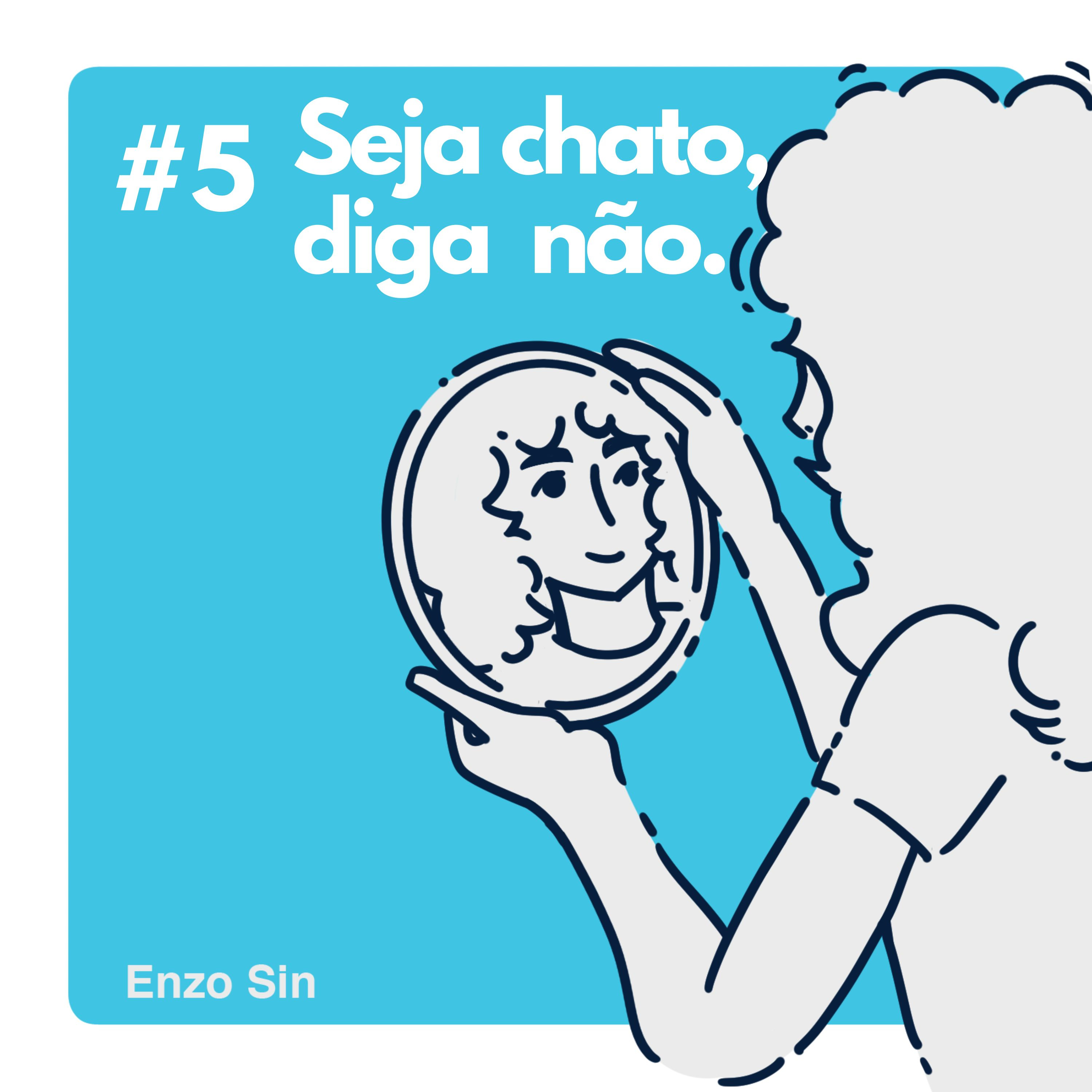 seja "chato", diga não. episode artwork