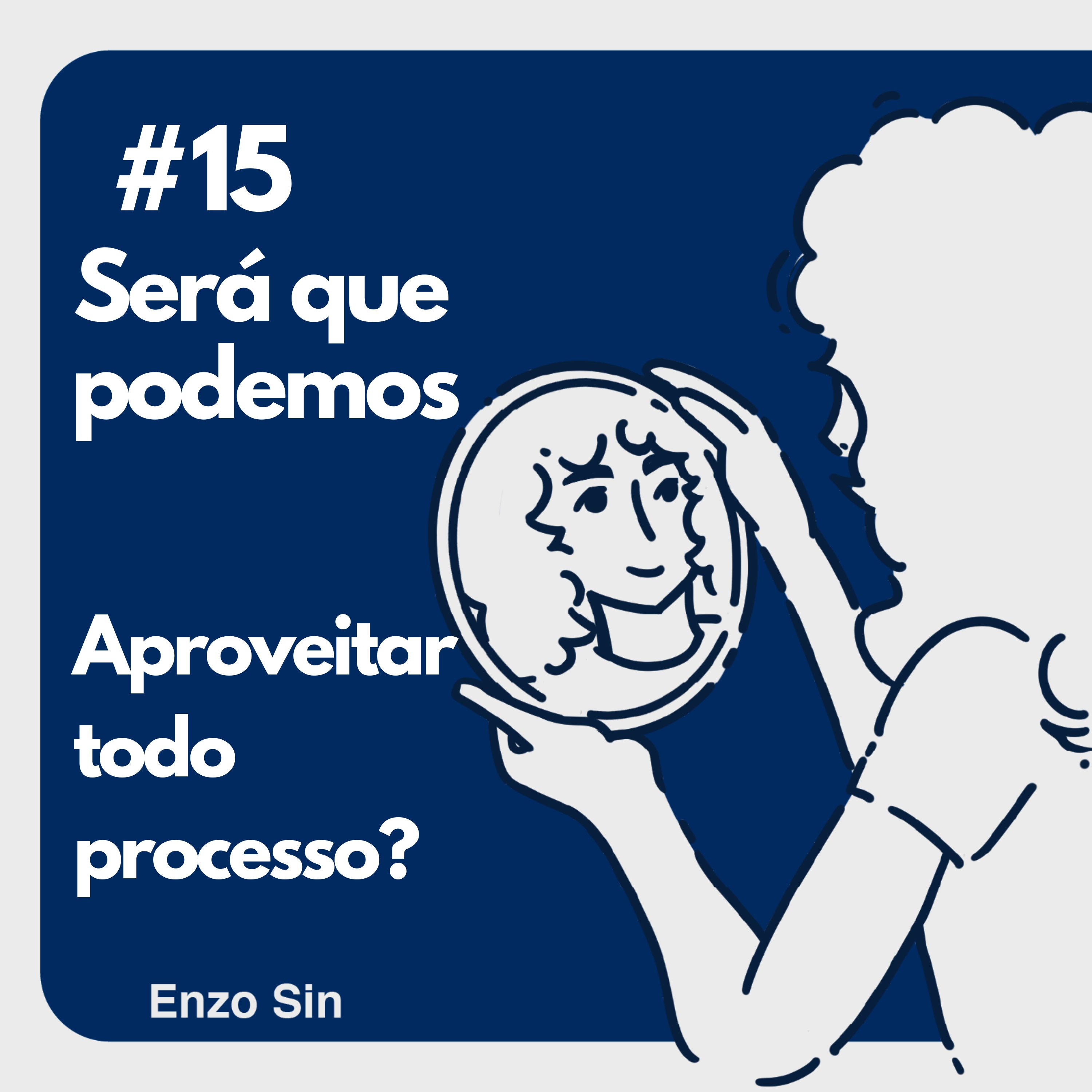 será que podemos aproveitar todo processo? episode artwork