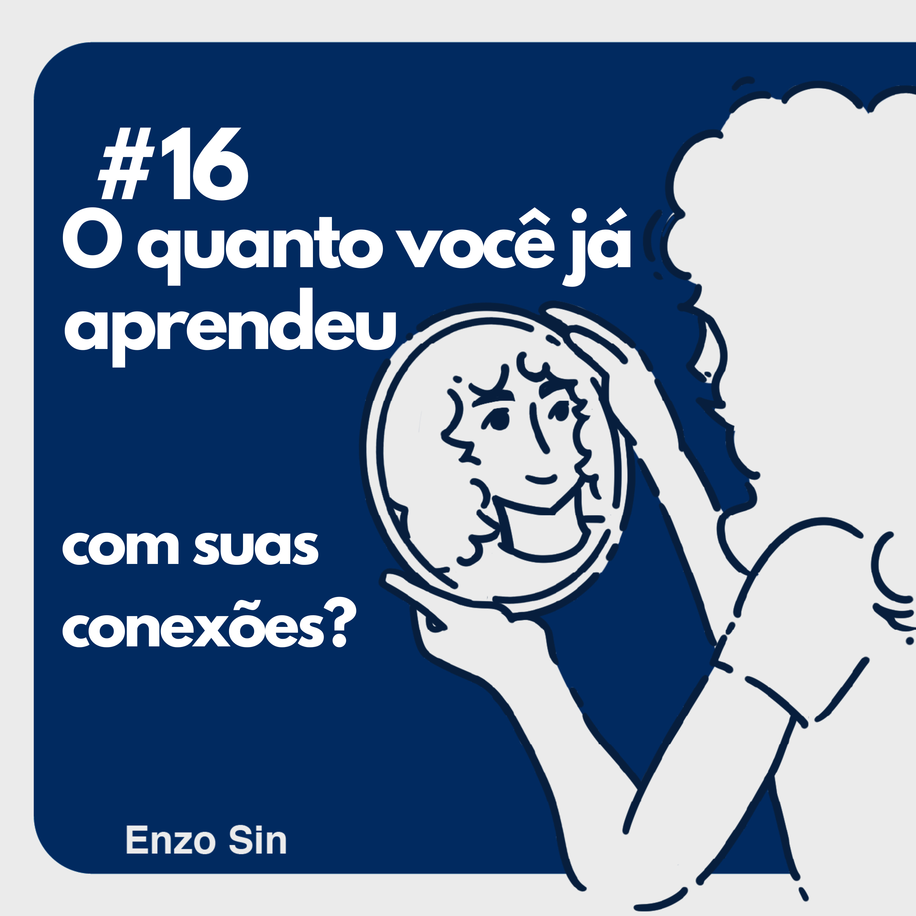o quanto você já aprendeu com suas conexões? episode artwork