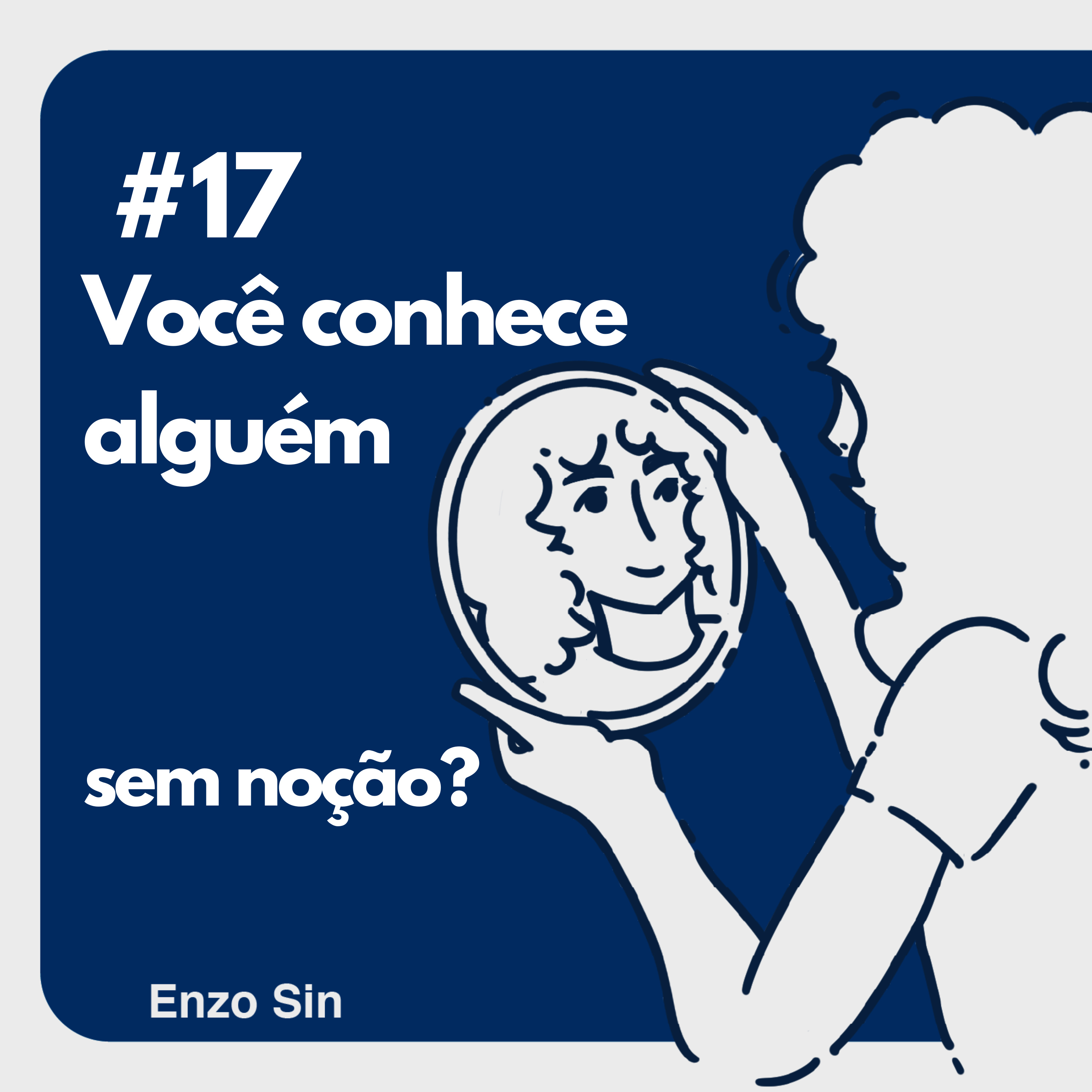 você conhece alguém sem noção? episode artwork