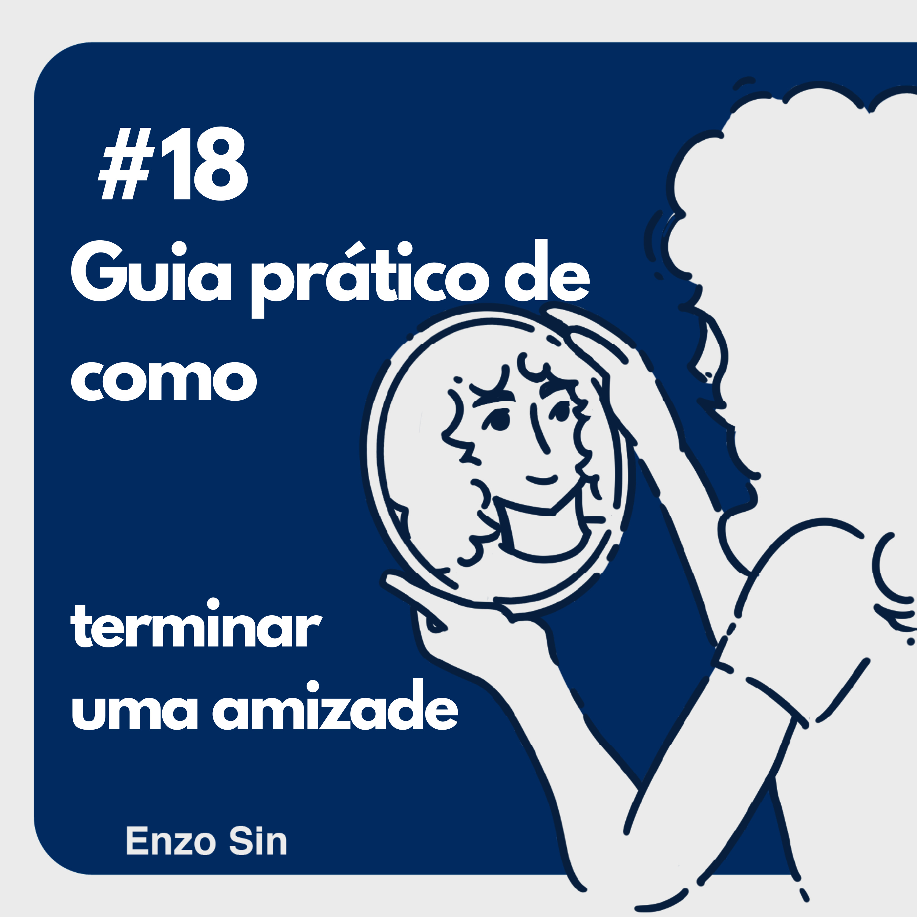 guia prático de como terminar uma amizade episode artwork