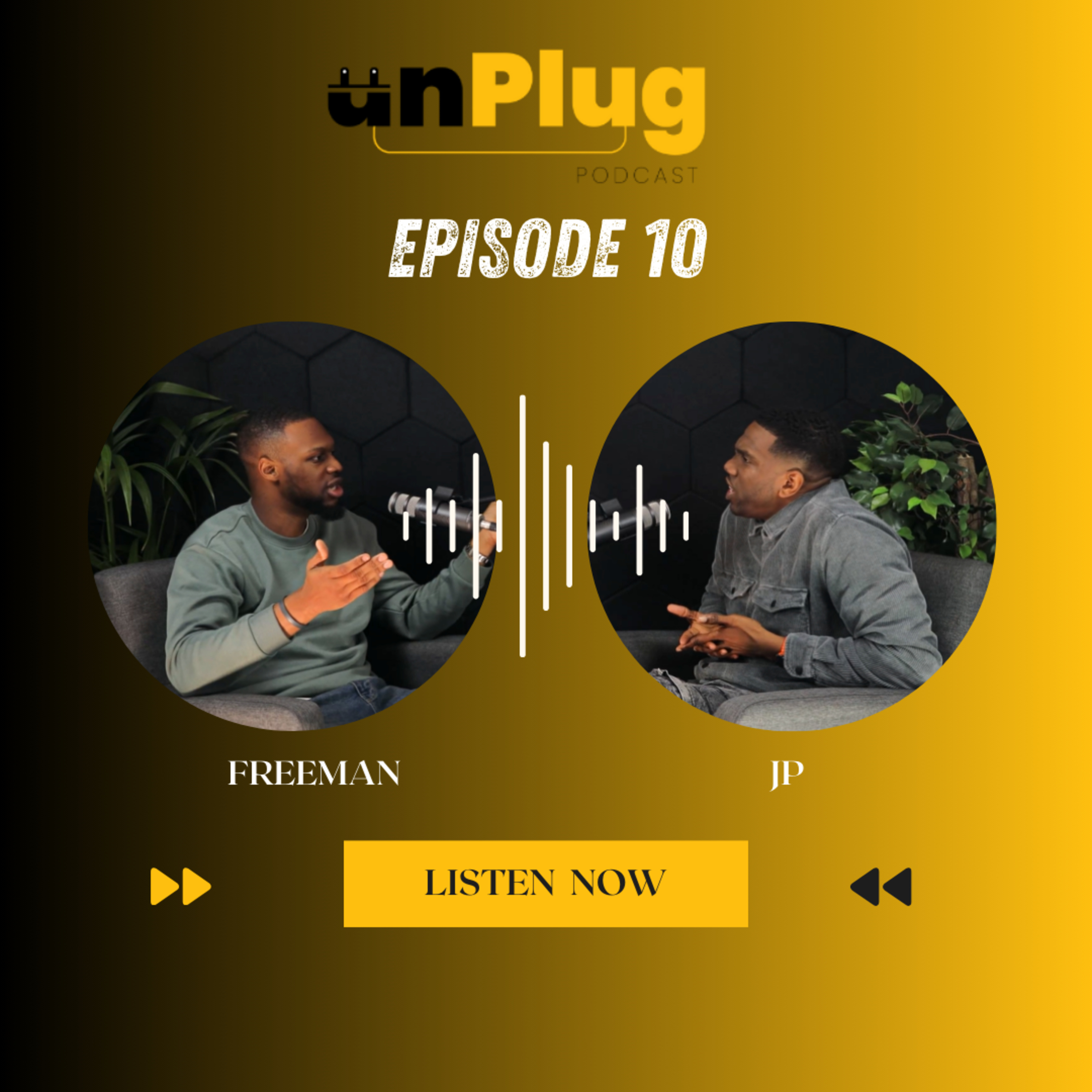 NOT EVERYONE'S GONNA LIKE YOU - EPISODE 10 -THE UNPLUG PODCAST episode artwork
