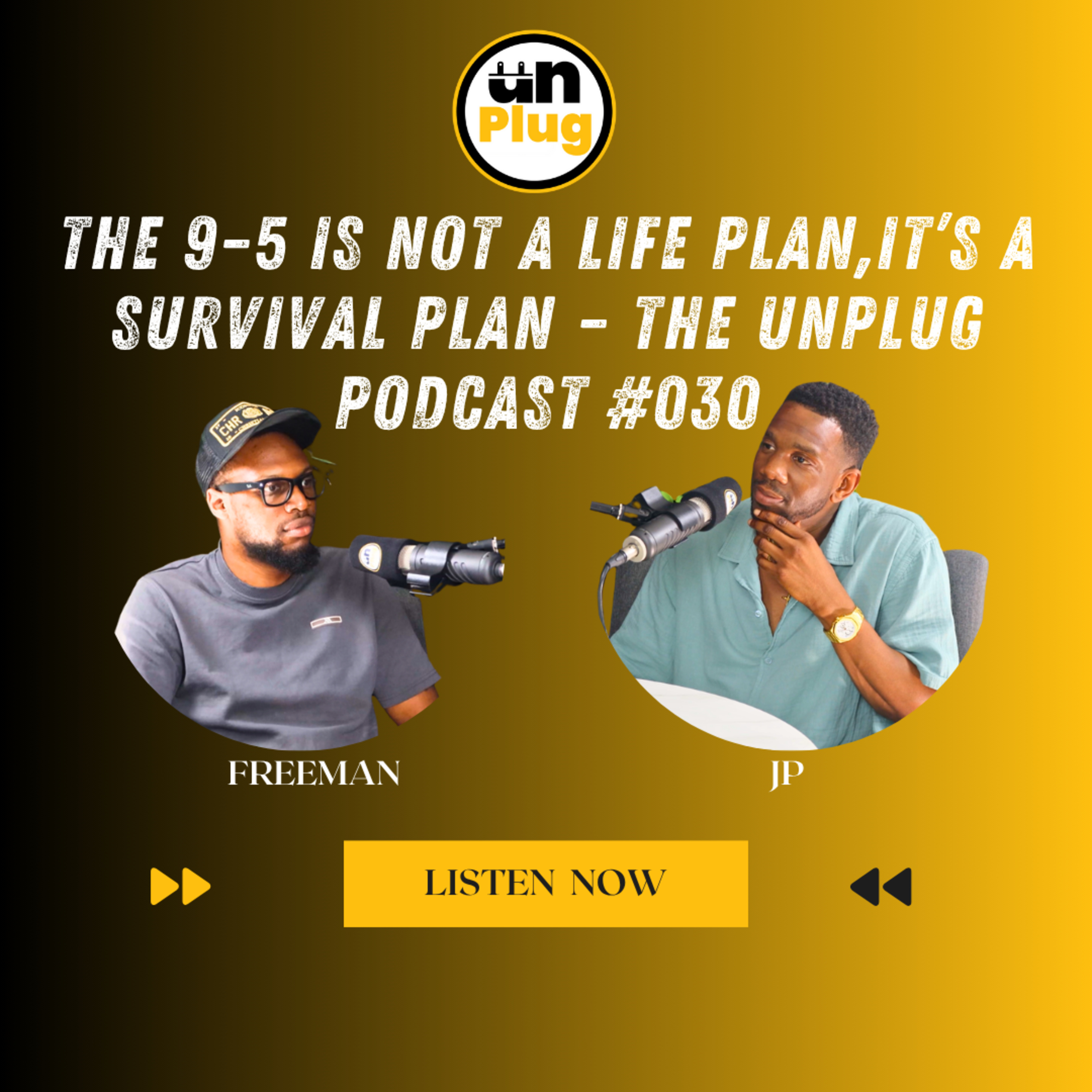 The 9–5 Is Not a Life Plan — It’s a Survival Plan – The Unplug Podcast #030 episode artwork