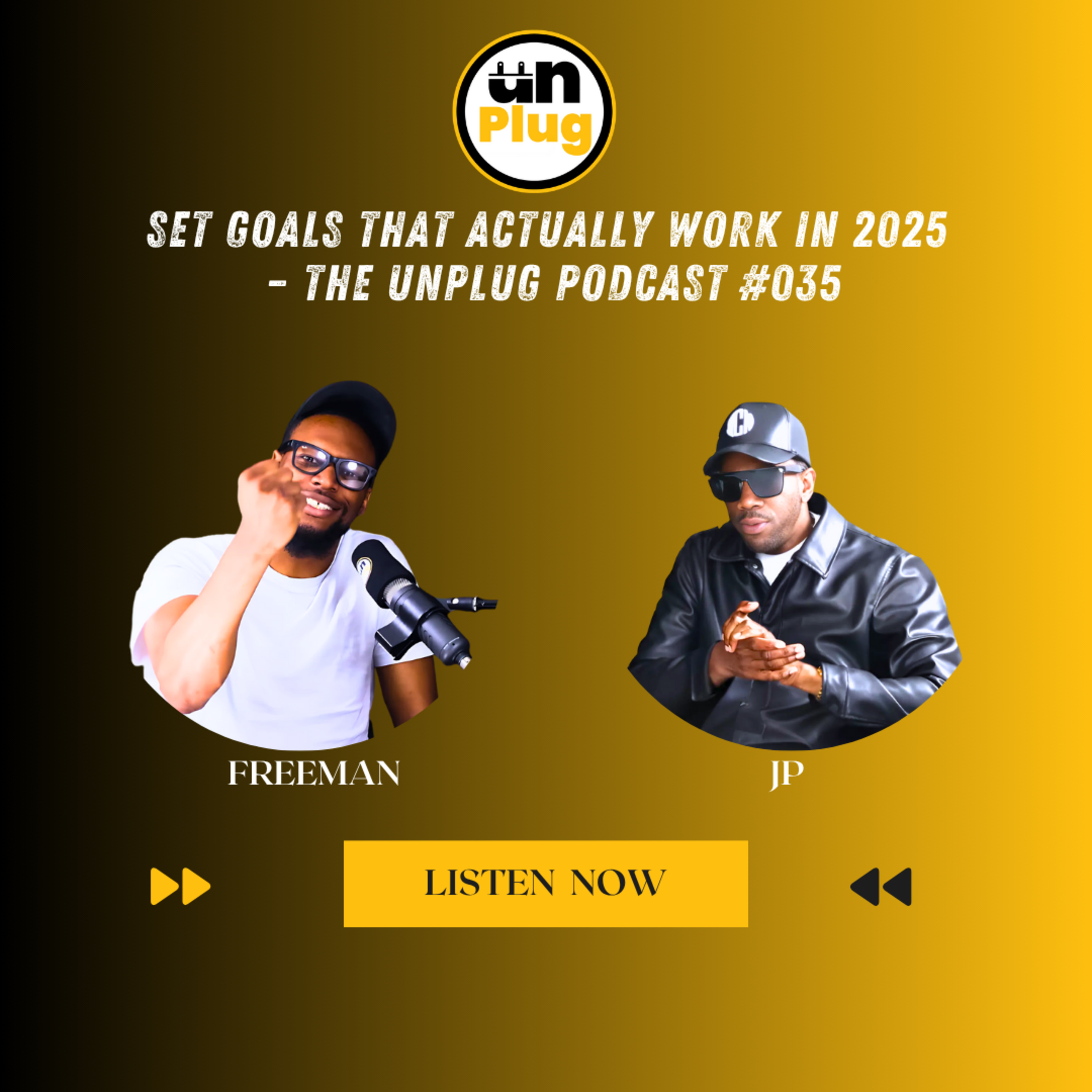 Set Goals That Actually Work In 2025 – The Unplug Podcast #035 episode artwork