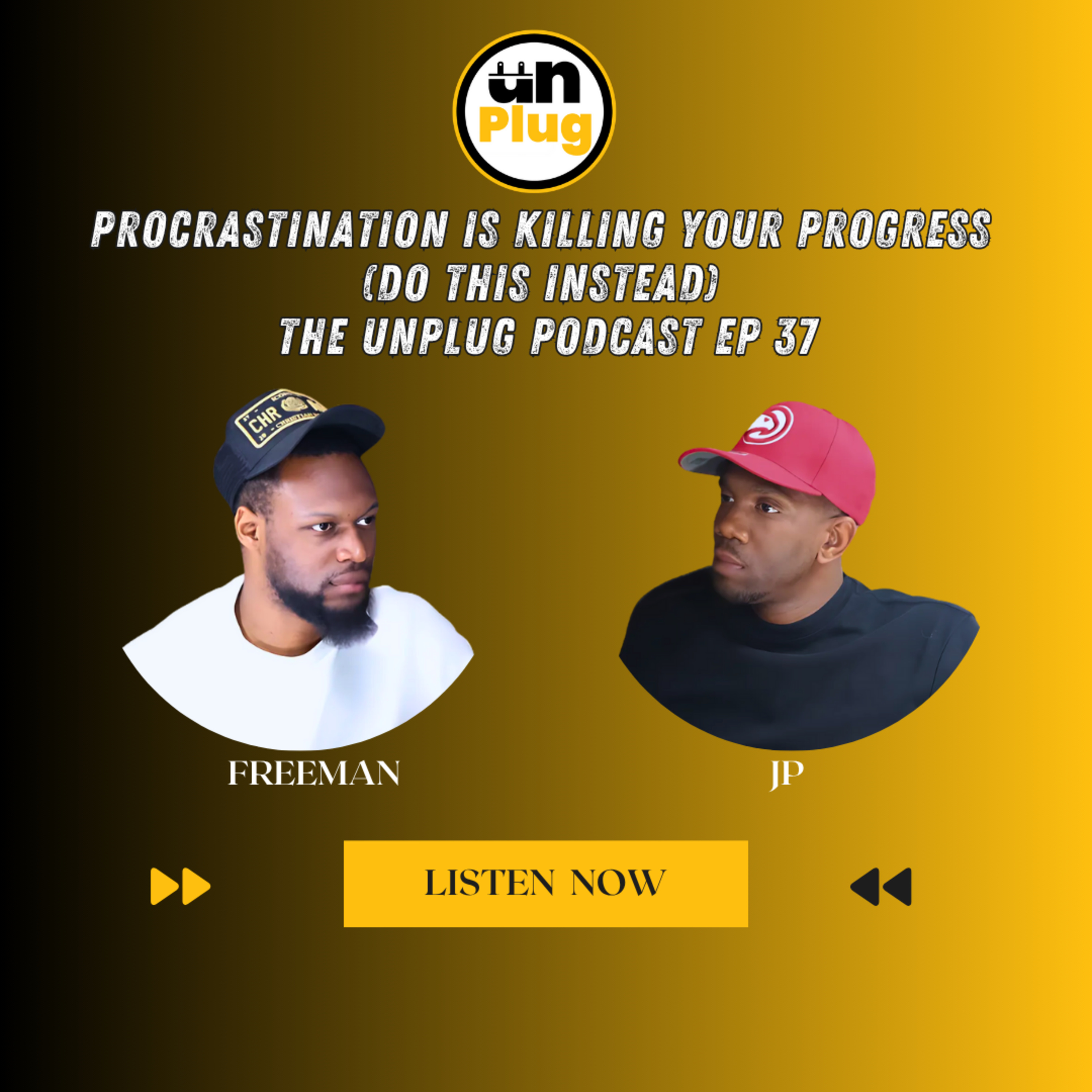 Procrastination Is Killing Your Progress (Do This Instead) | The Unplug Podcast EP #037 episode artwork