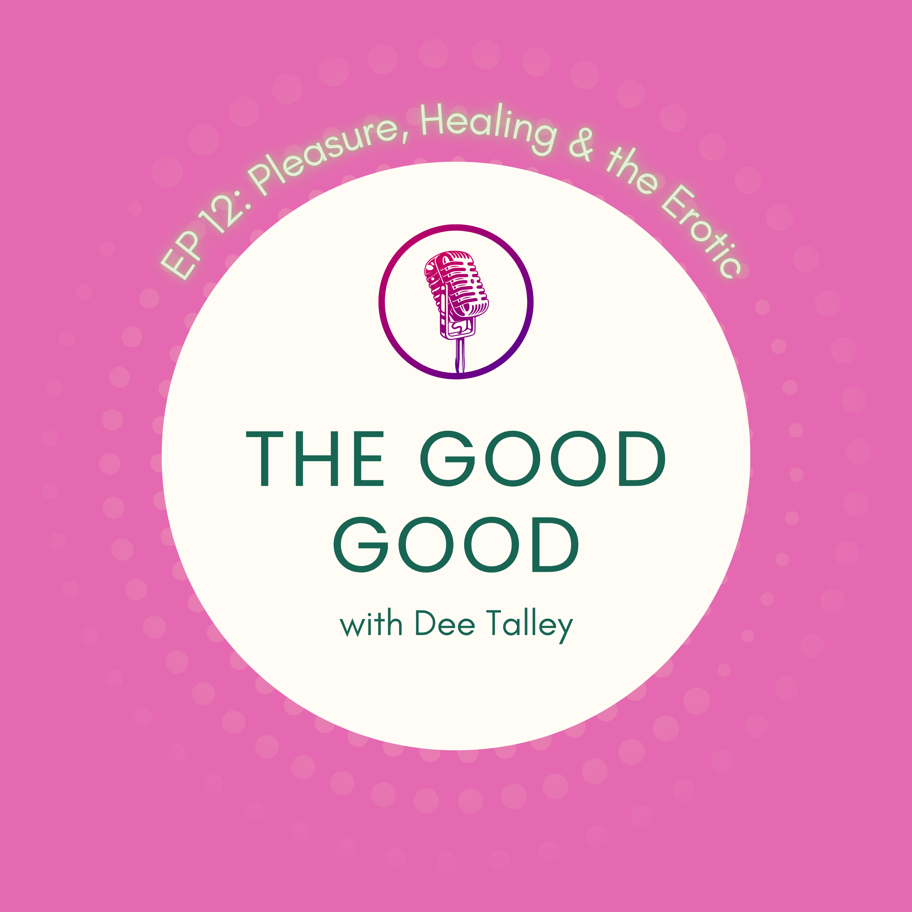 The Good Good with Dee Talley