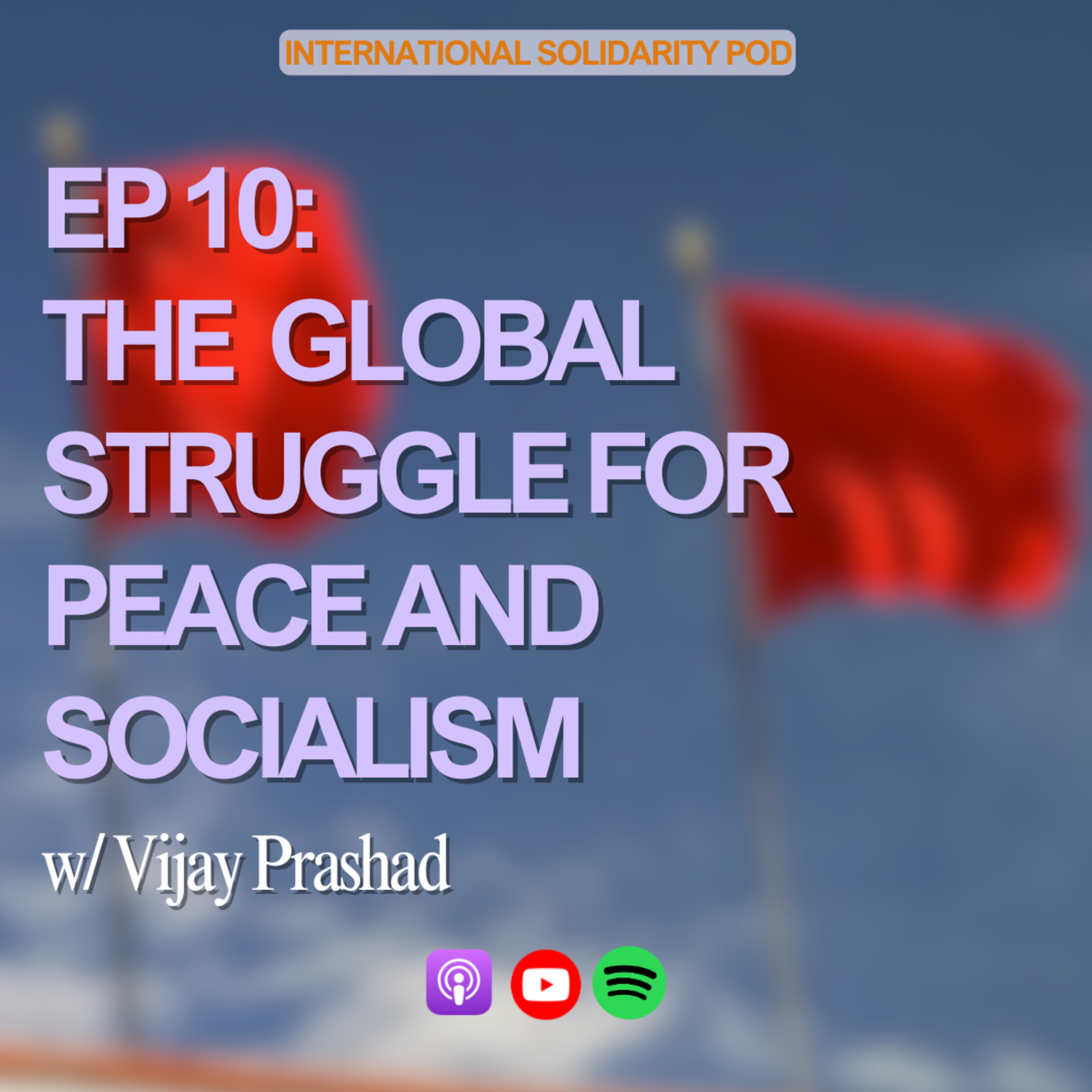 The Global Struggle for Peace and Socialism (w/ Vijay Prashad) episode artwork
