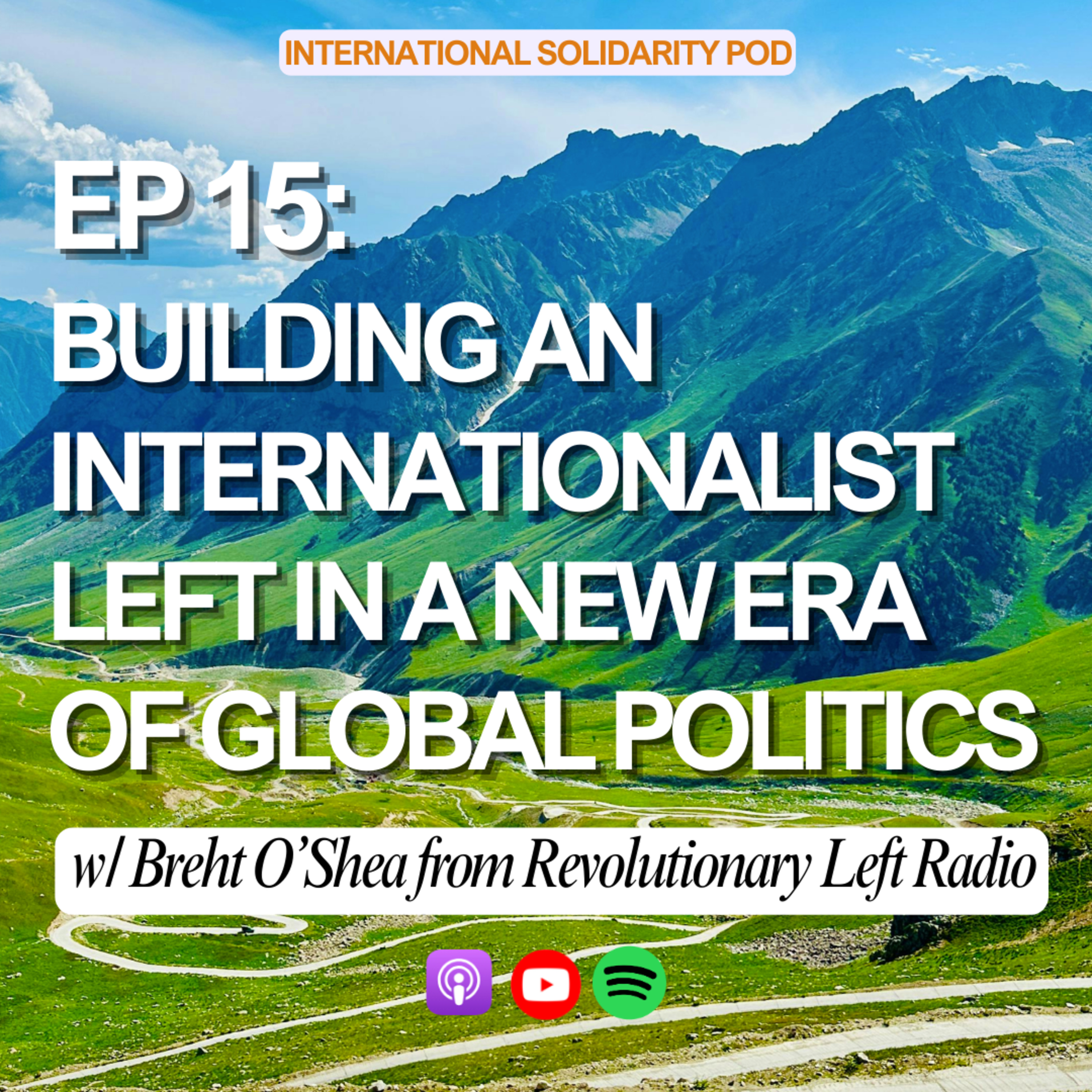 Building an Internationalist Left in a New Era of Global Politics (w/ Breht O'Shea from Revolutionary Left Radio) episode artwork