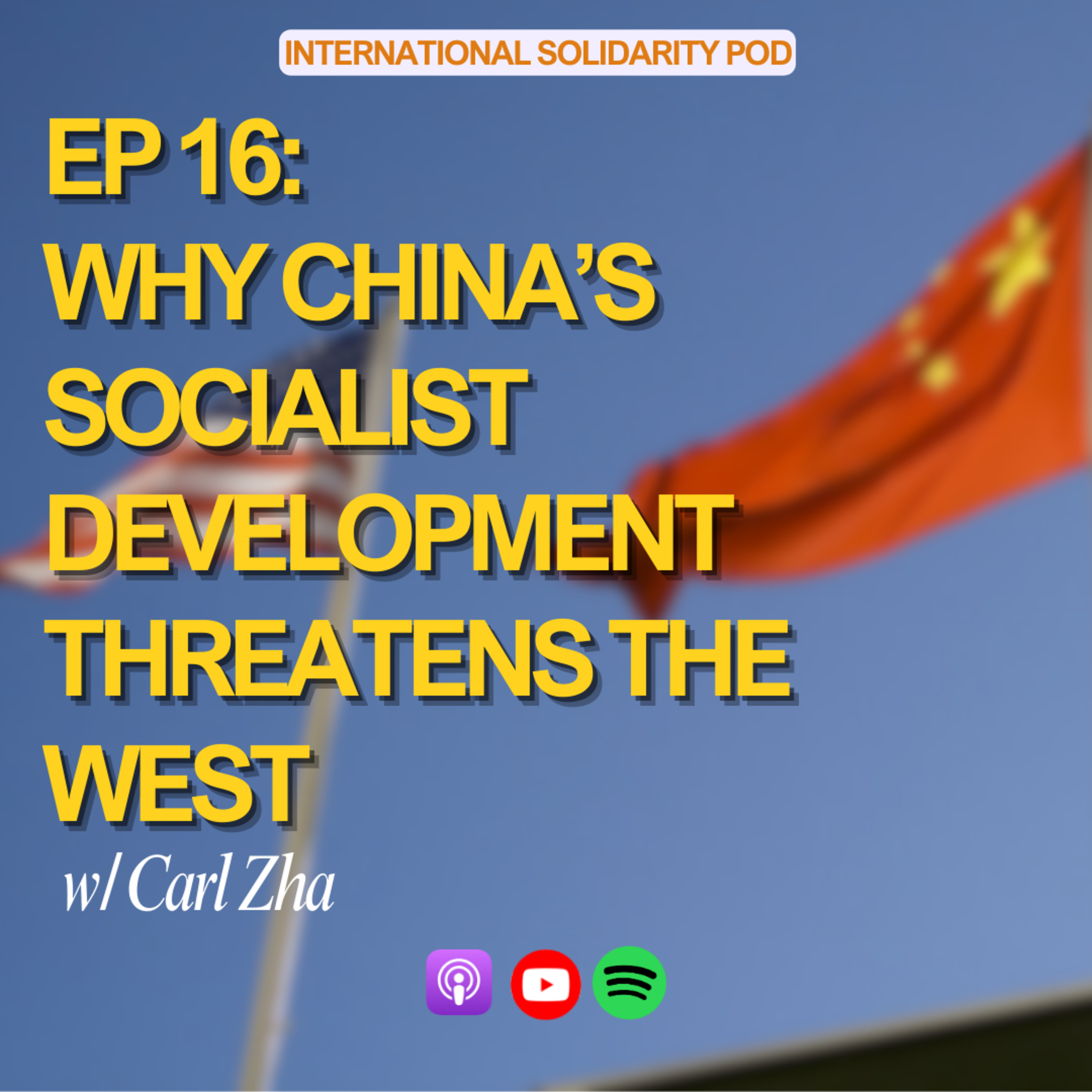 Why China's Socialist Development Threatens the West (w/ Carl Zha) episode artwork