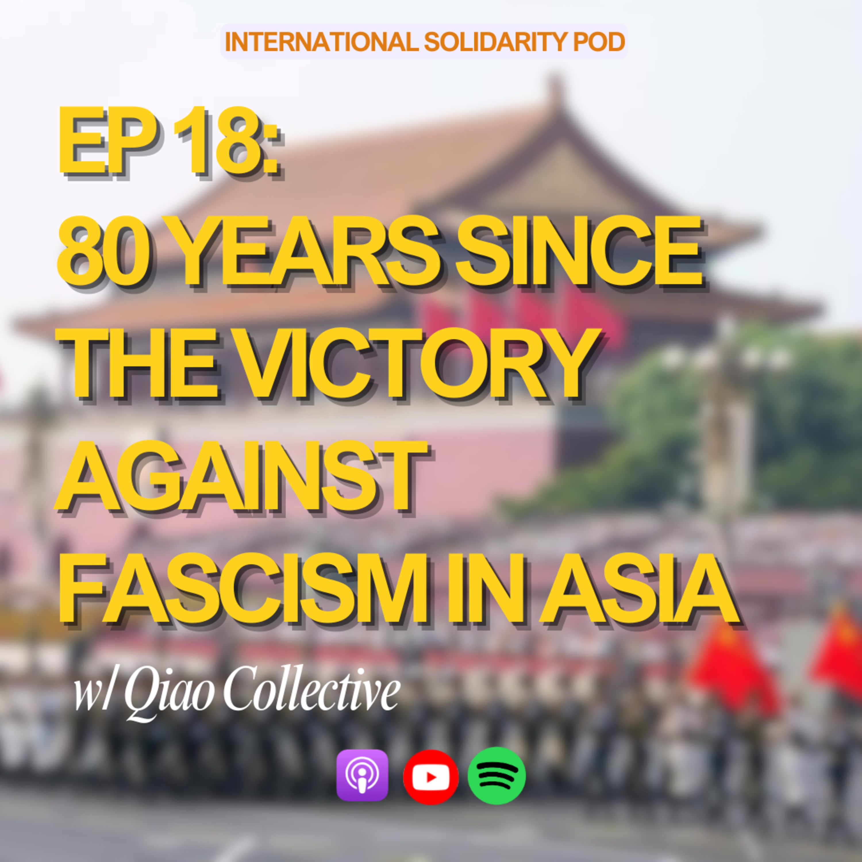 80 Years Since the Victory Against Fascism in Asia (w/ Qiao Collective) episode artwork