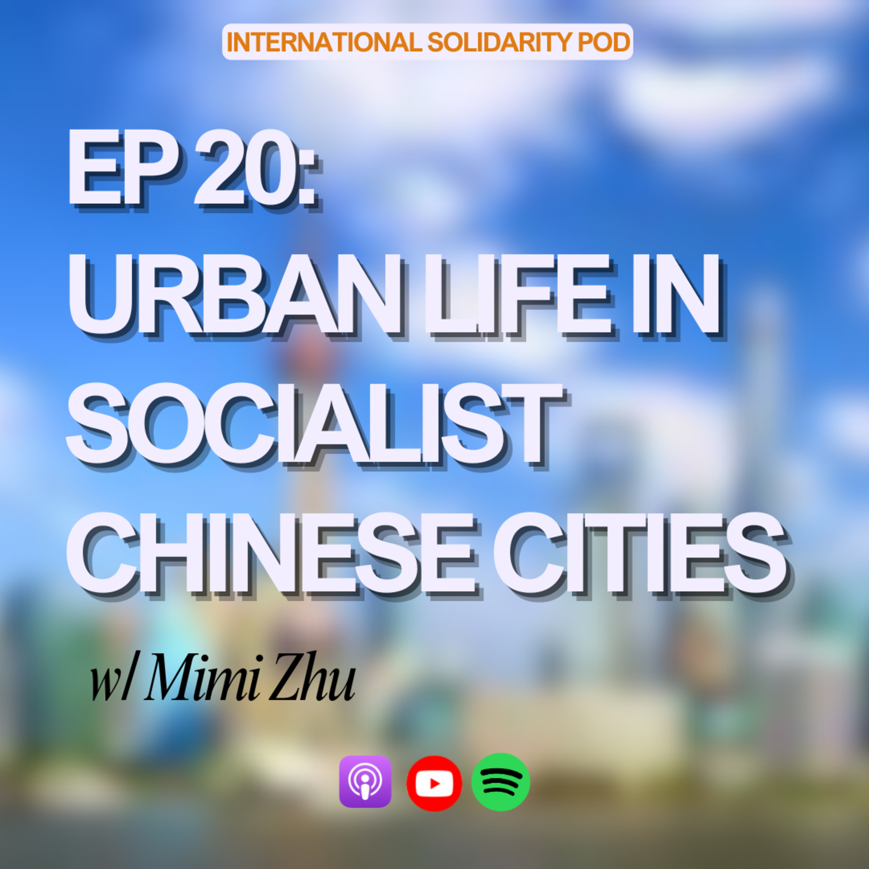 Urban Life in Socialist Cities in China (w/ Mimi Zhu) episode artwork