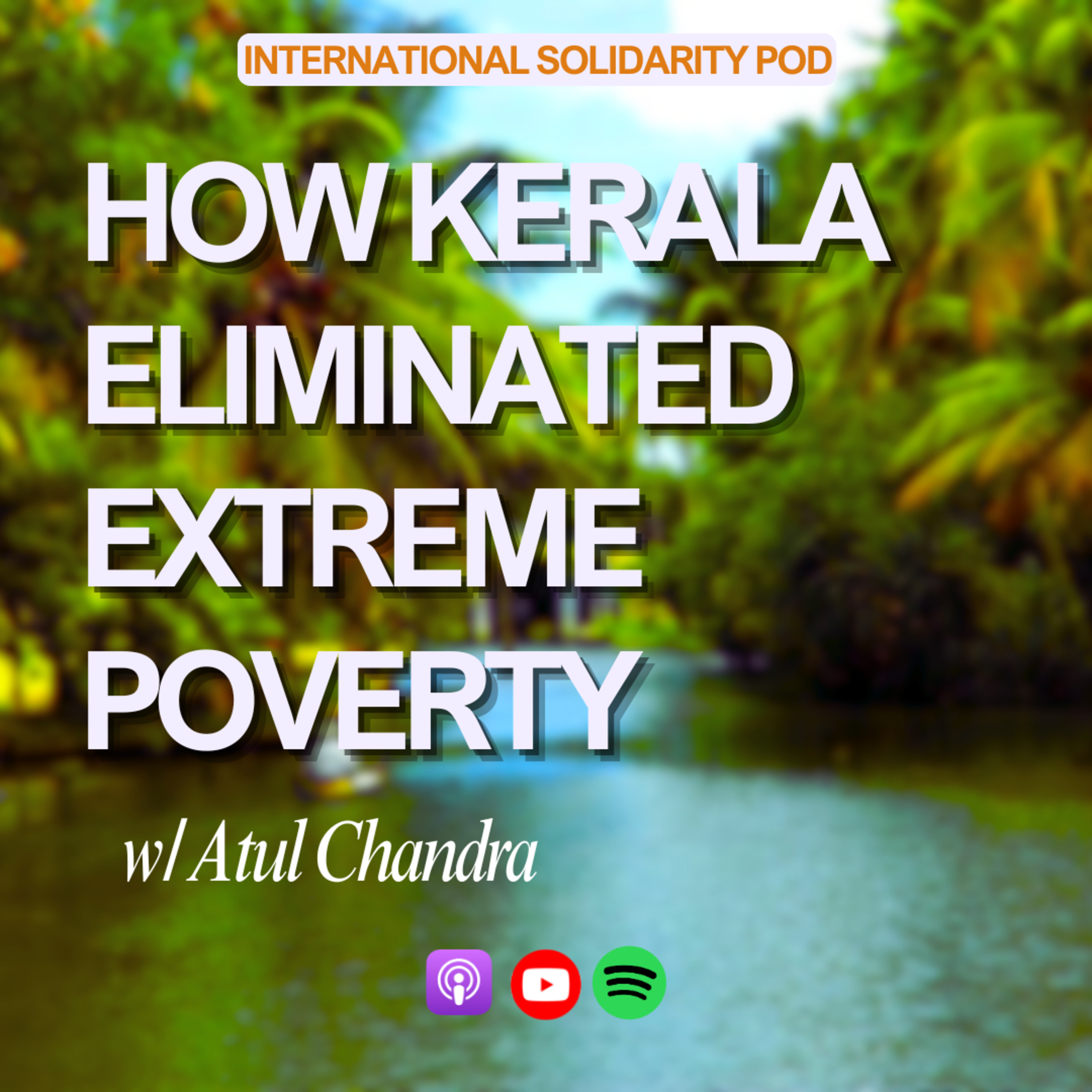How Kerala Eliminated Extreme Poverty (w/ Atul Chandra) episode artwork