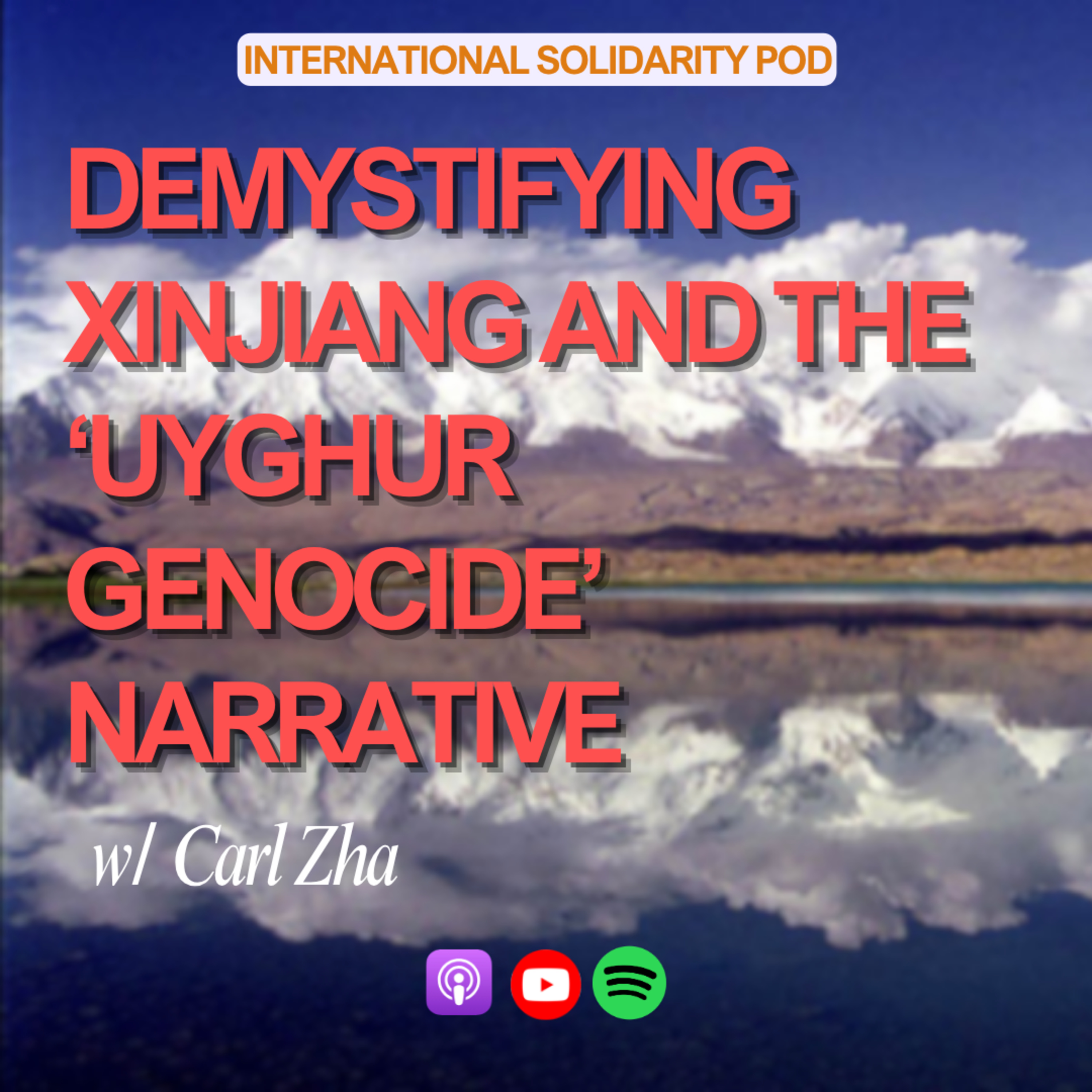 Demystifying Xinjiang and the 'Uyghur Genocide' Narrative (w/ Carl Zha) episode artwork