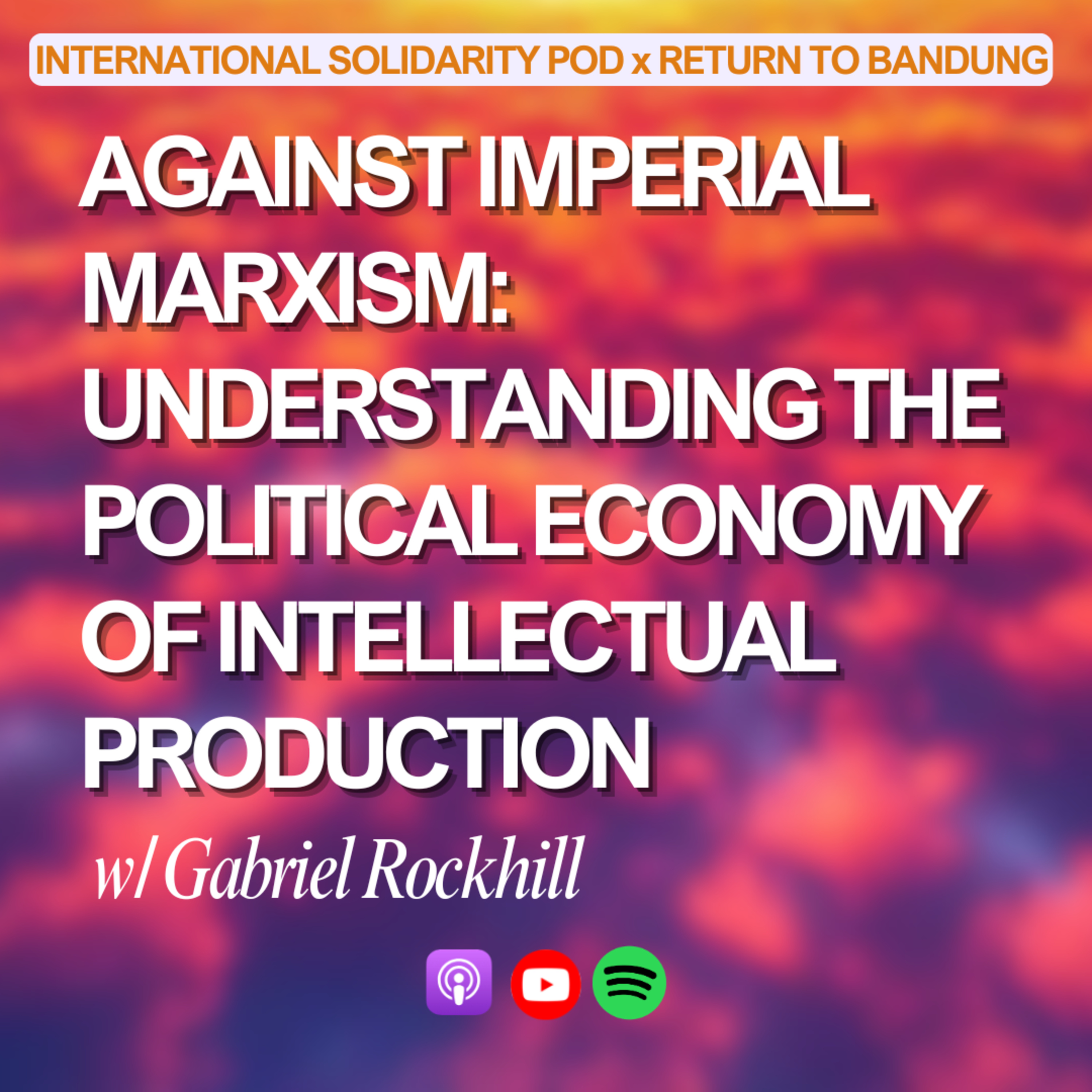 Imperial Marxism and the Political Economy of Intellectual Production (w/ Gabriel Rockhill) episode artwork