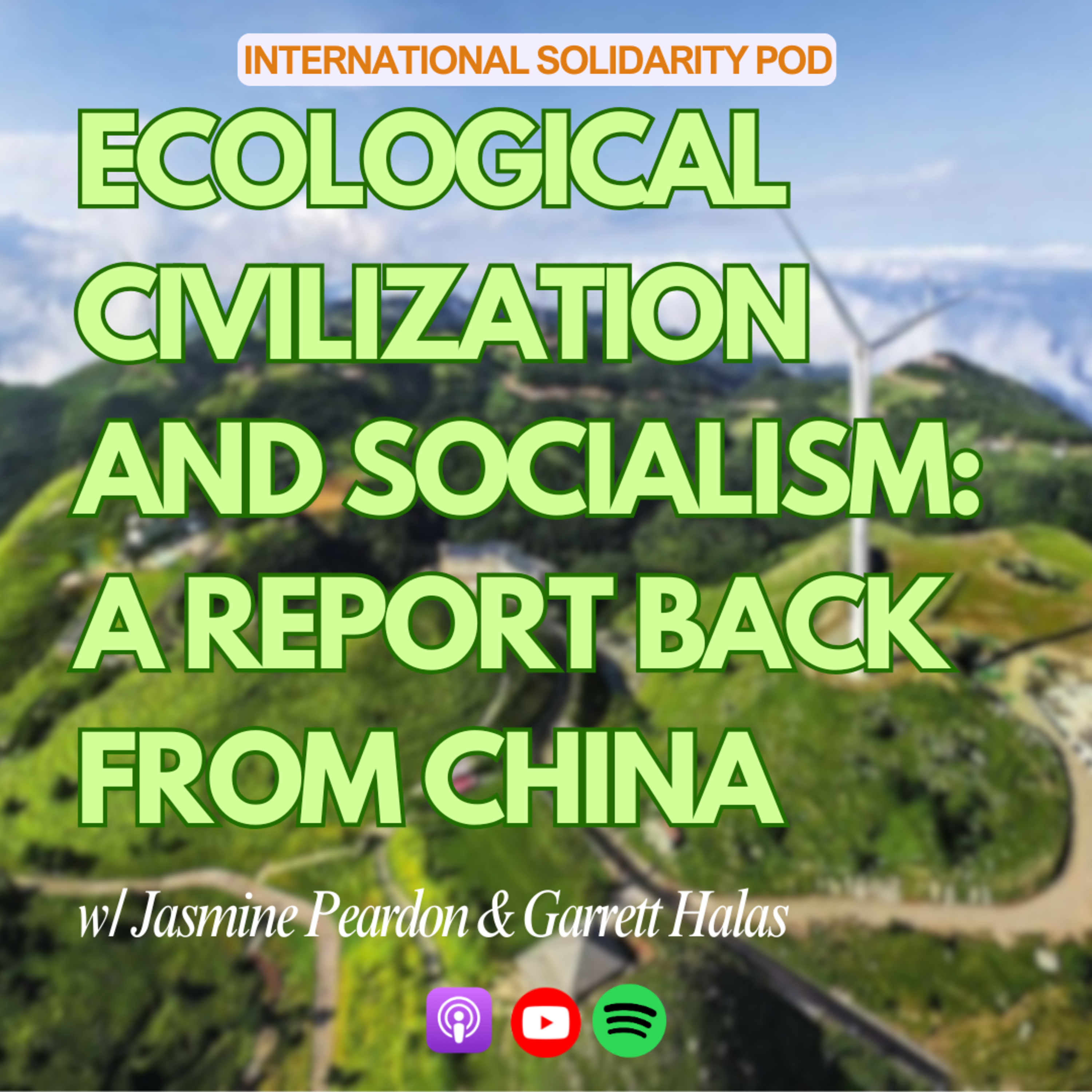 Ecological Civilization and Socialism: A Report Back from China (w/ Jasmine Peardon & Garrett Halas) episode artwork