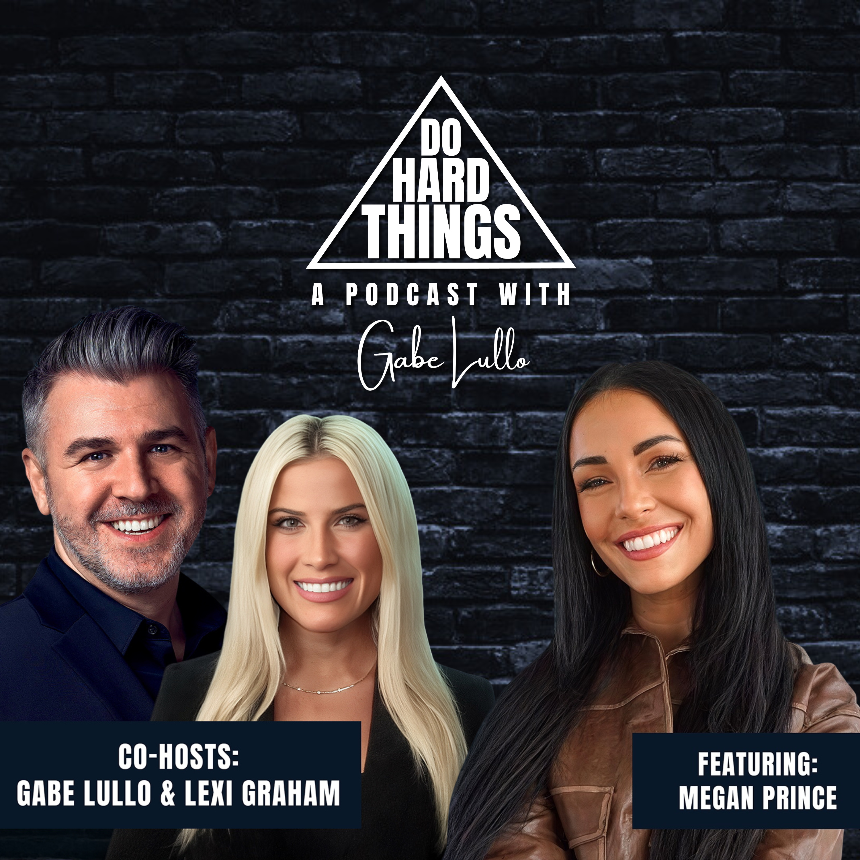 Do Hard Things A Podcast With Gabe Lullo Ft. Megan Prince