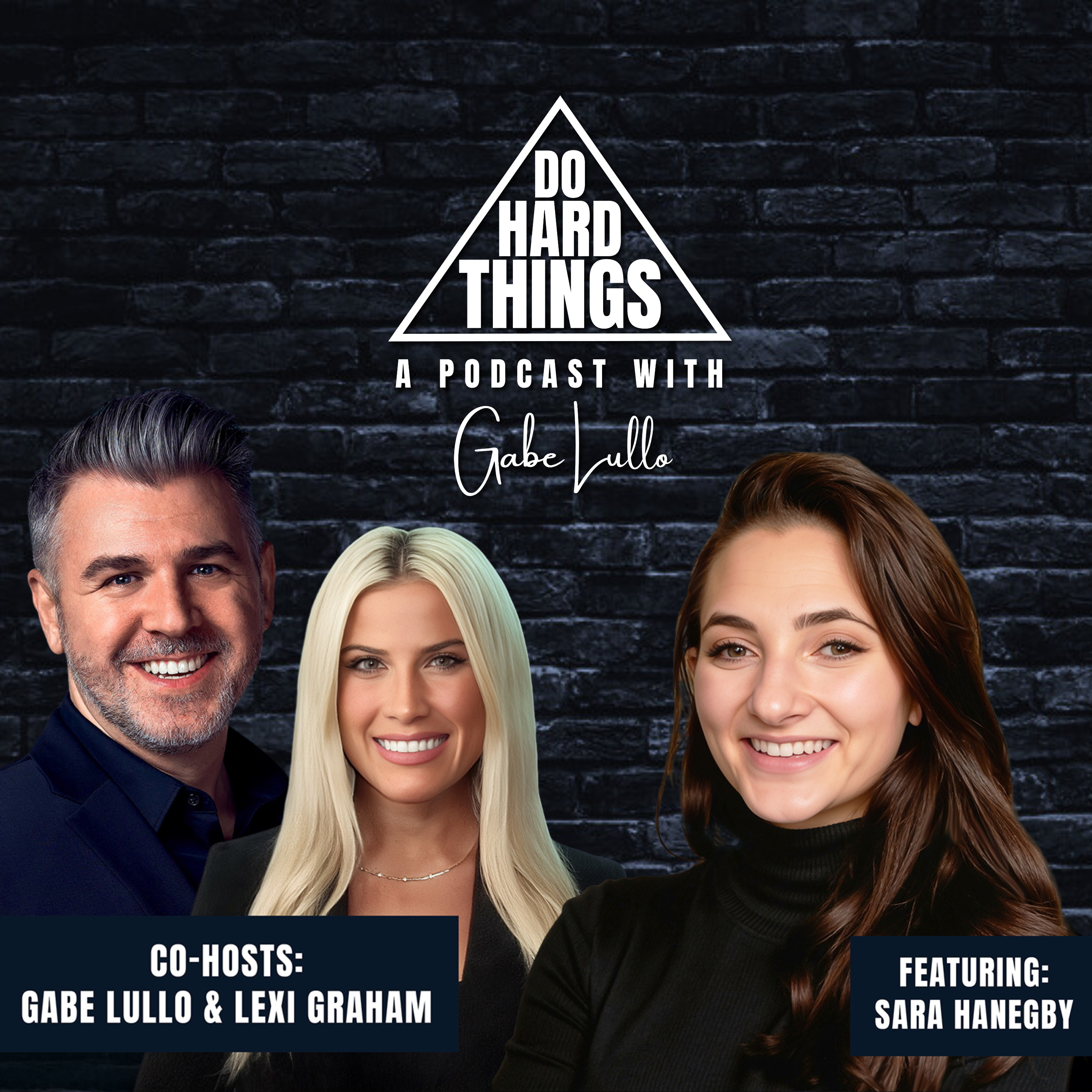 Do Hard Things A Podcast With Gabe Lullo Ft. Sara Hanegby