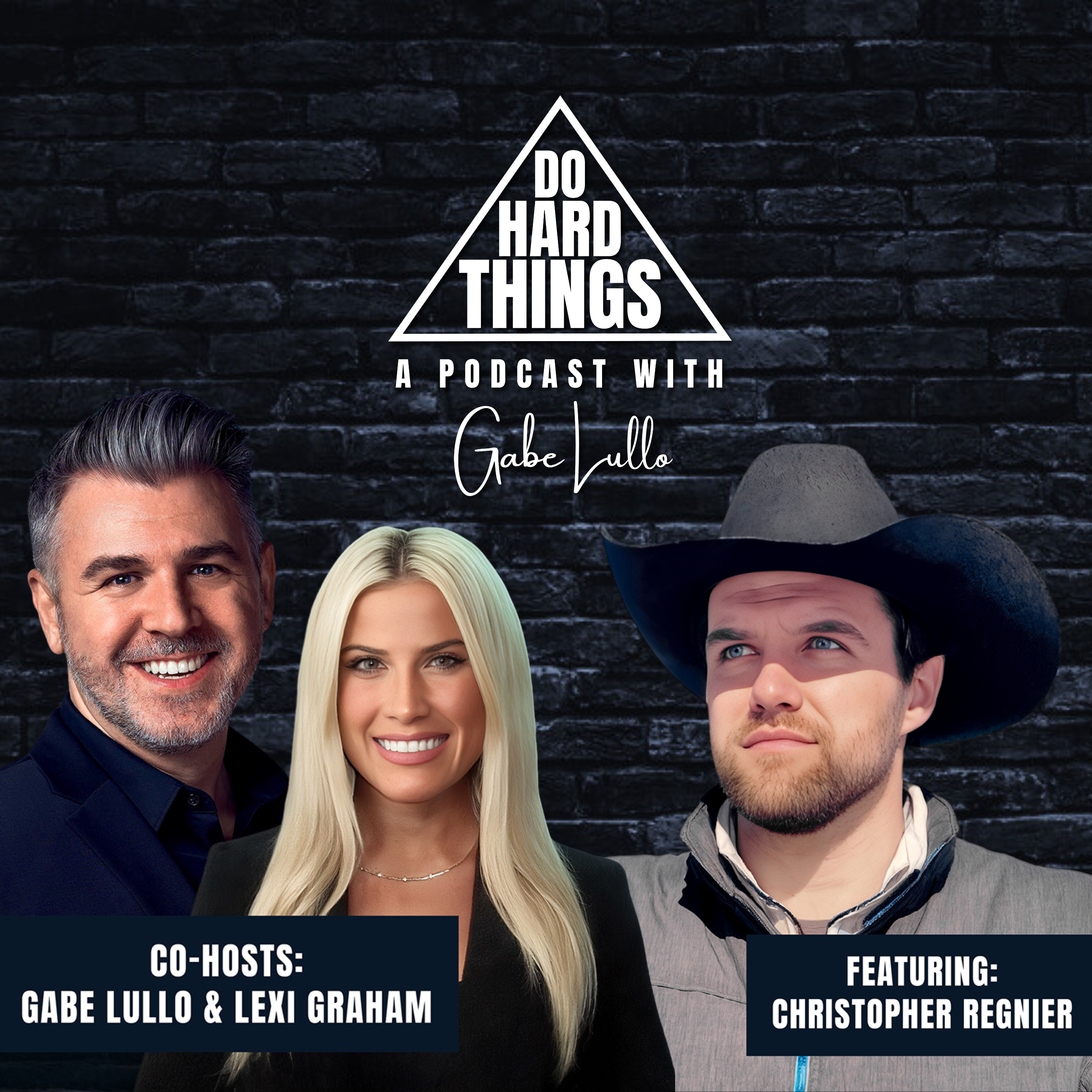 Do Hard Things A Podcast With Gabe Lullo Ft. Christopher Regnier