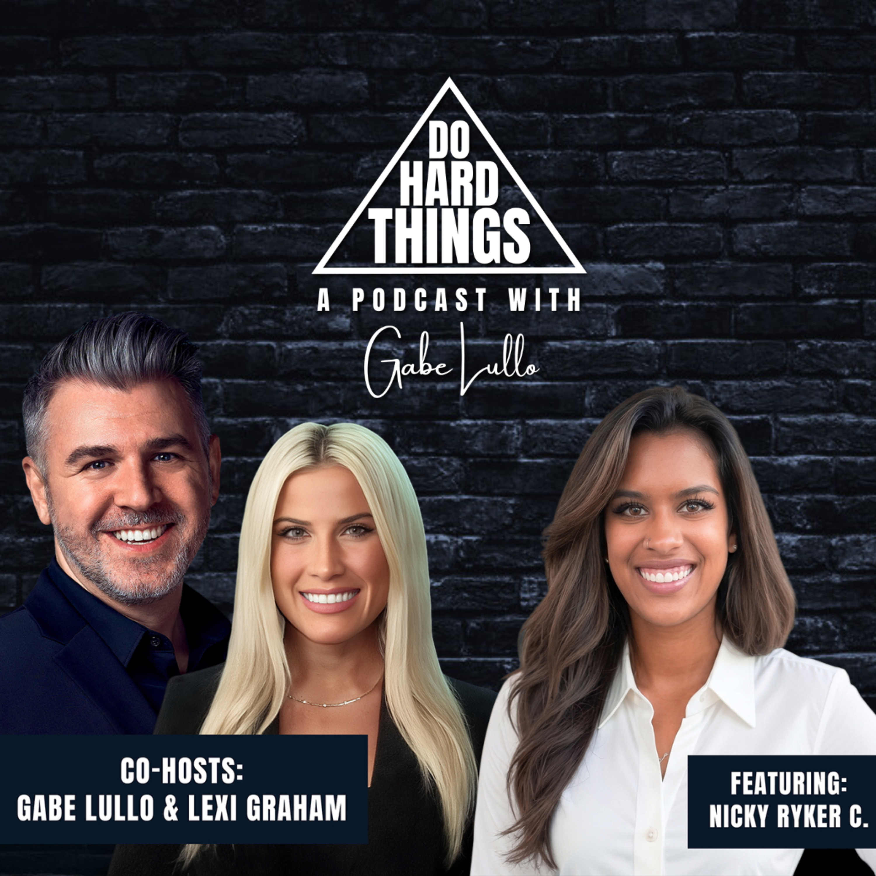 Do Hard Things A Podcast With Gabe Lullo Ft. Nicky Coburn