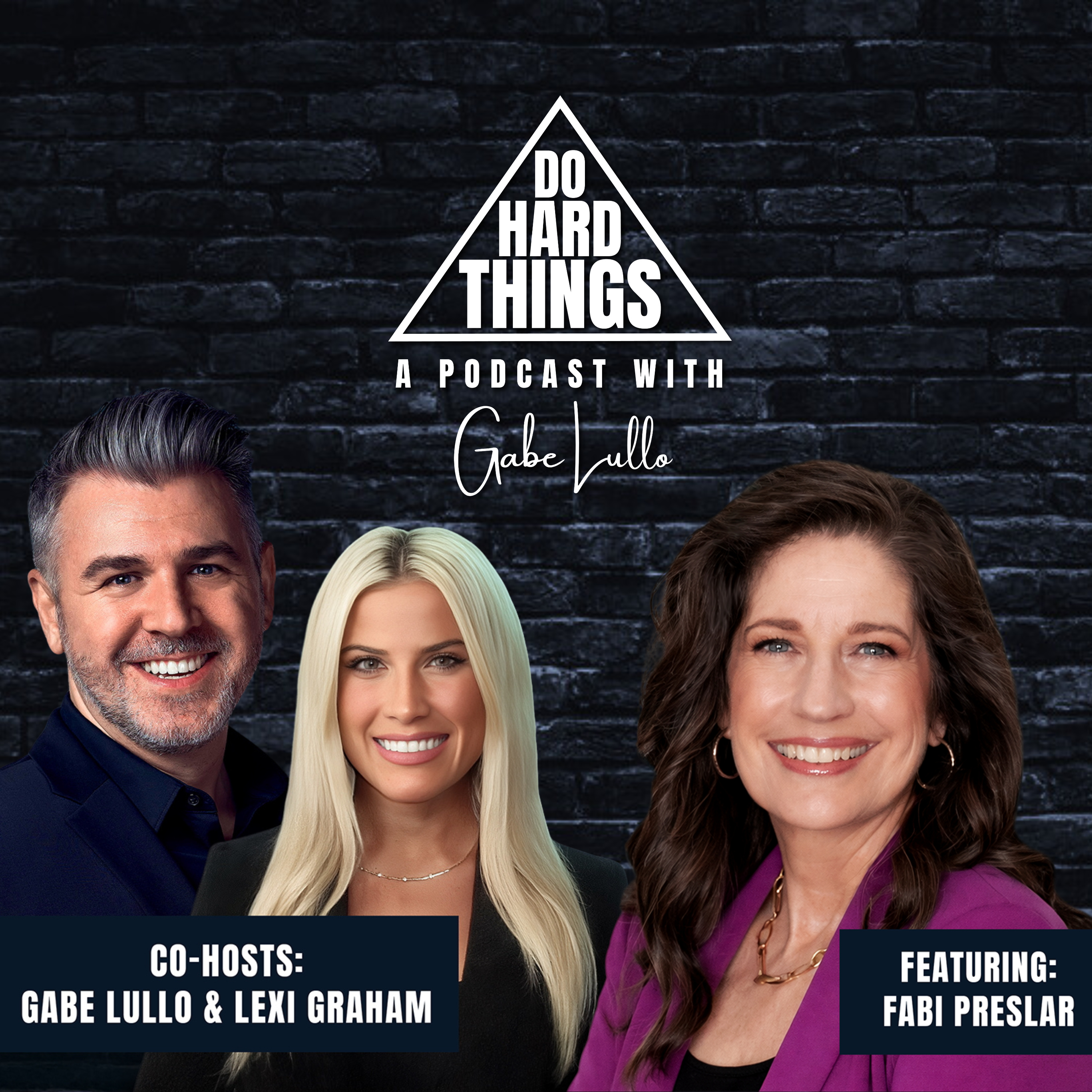 Do Hard Things A Podcast With Gabe Lullo Ft. Fabi Preslar