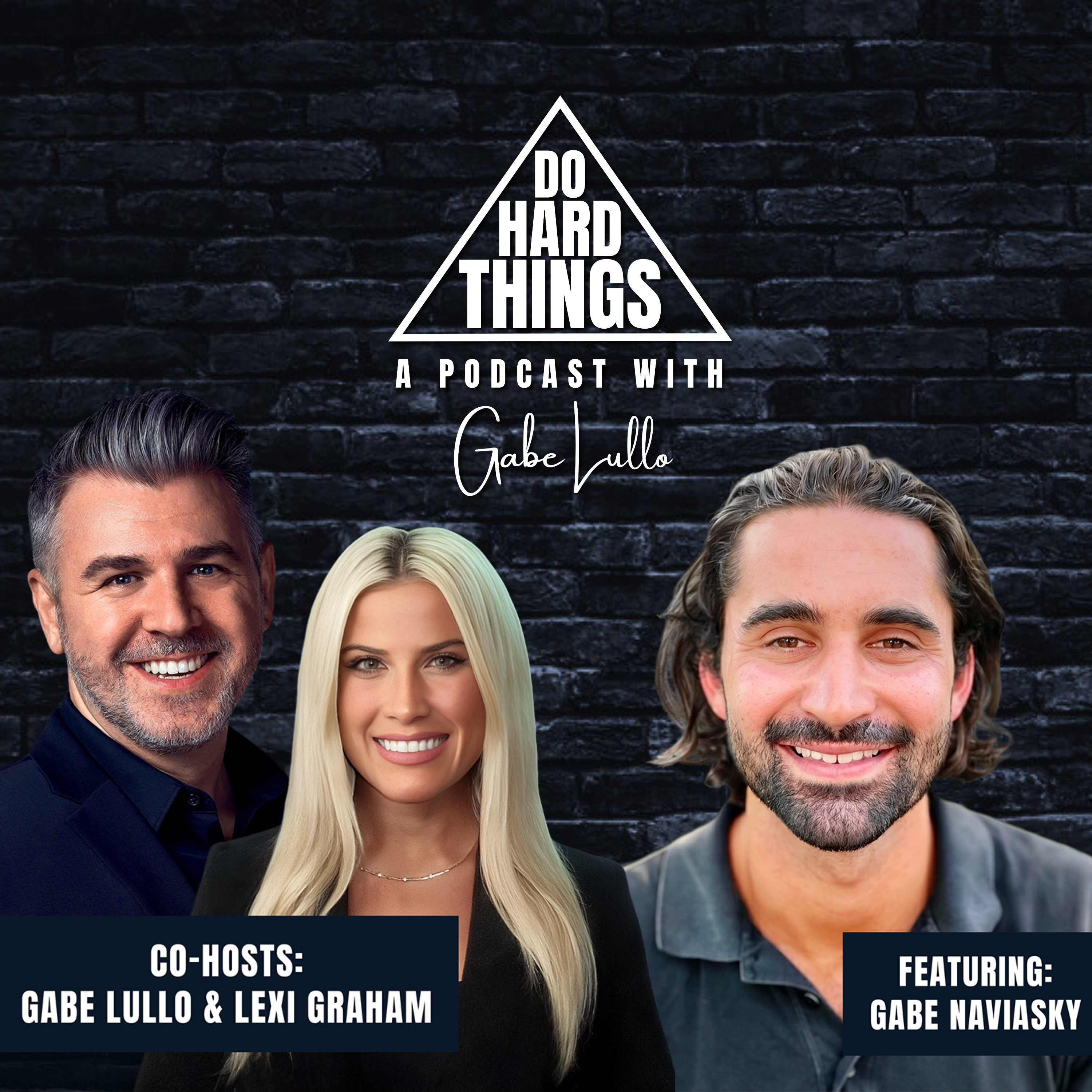 Do Hard Things A Podcast With Gabe Lullo Ft. Gabe Naviasky