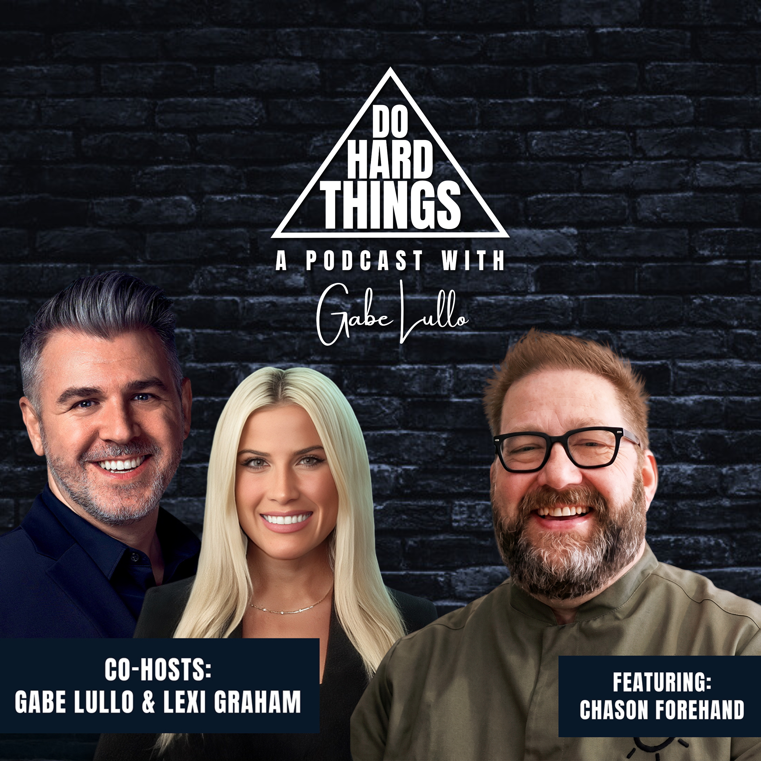 Do Hard Things A Podcast With Gabe Lullo Ft. Chason Forehand