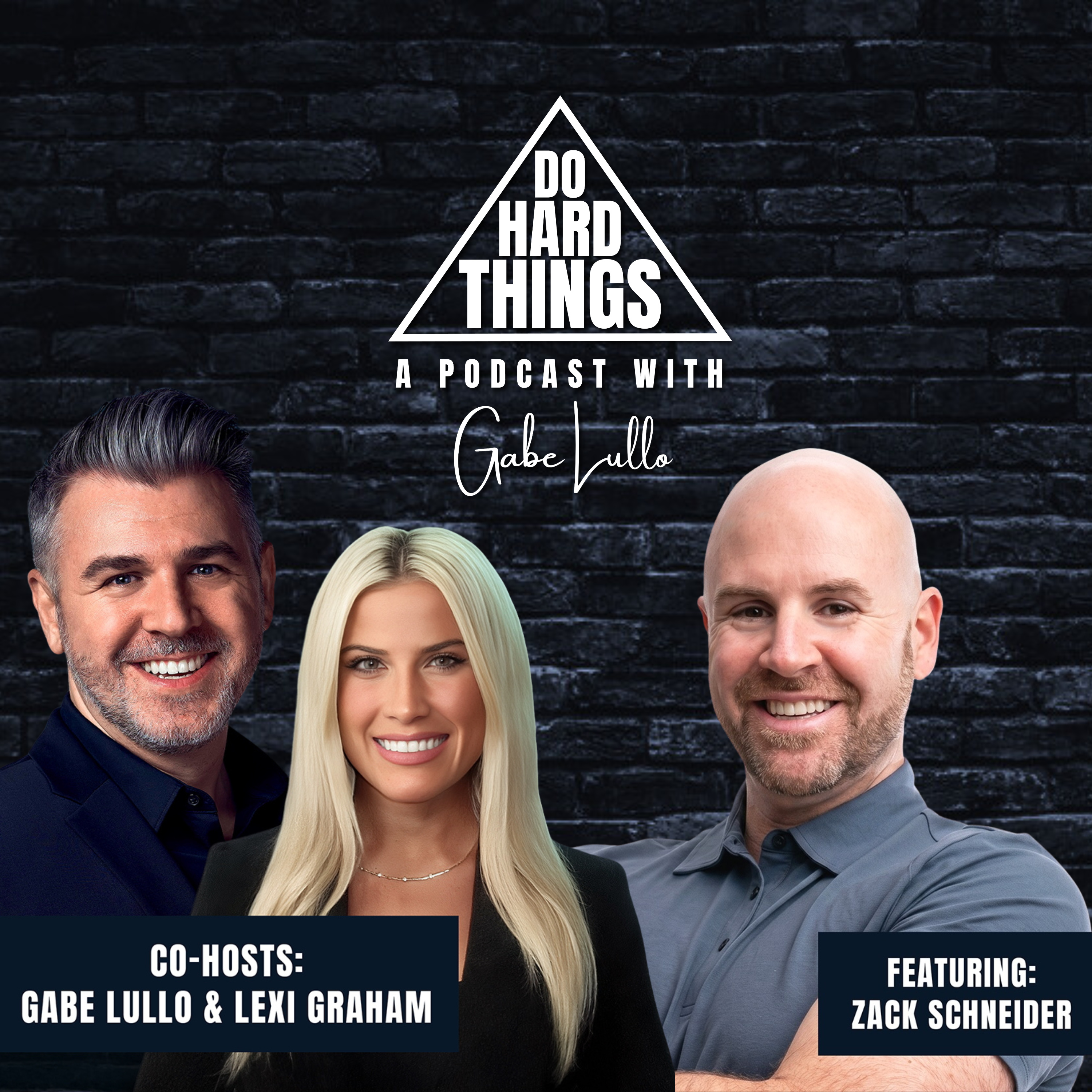 Do Hard Things A Podcast With Gabe Lullo Ft. Zack Schneider