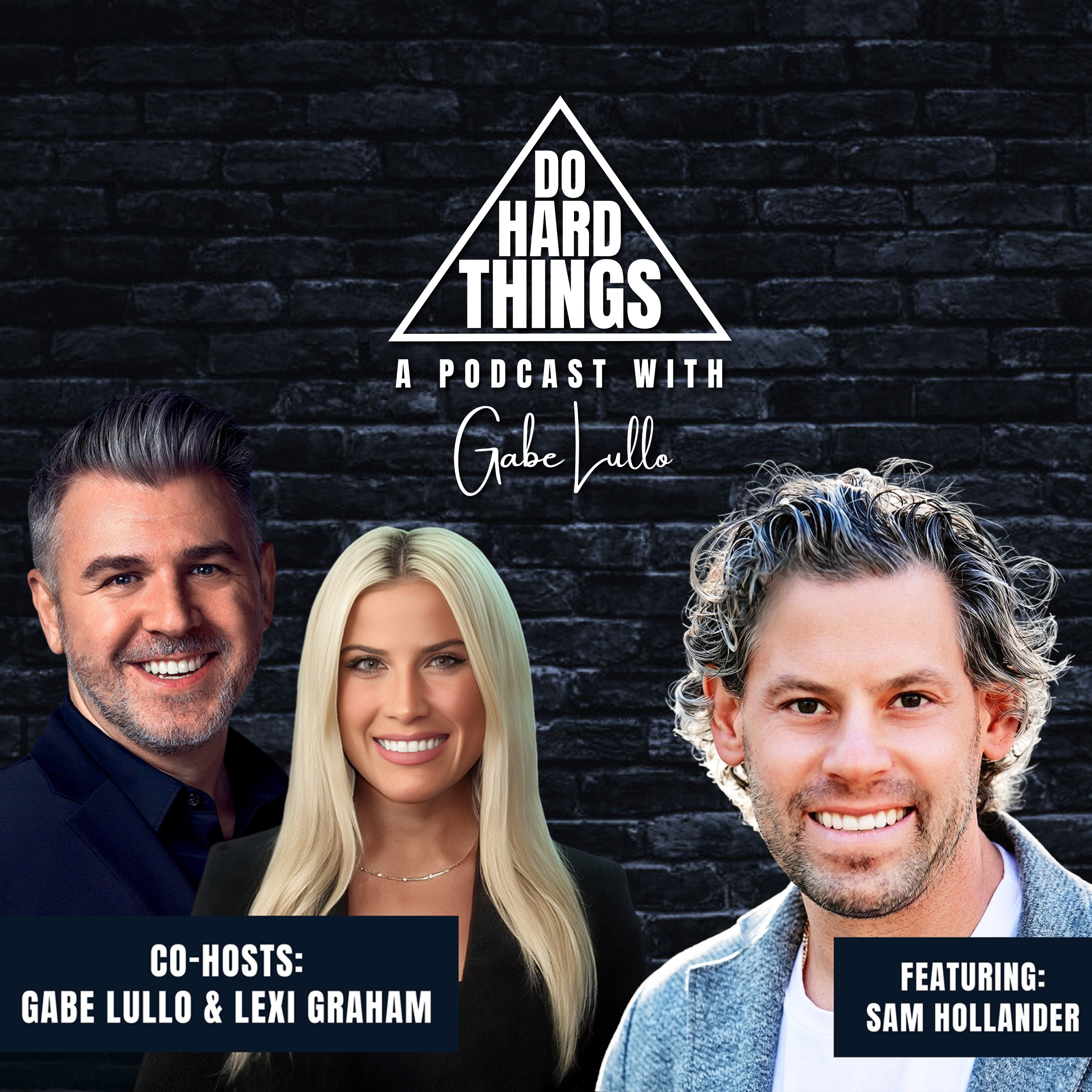 Do Hard Things A Podcast With Gabe Lullo Ft. Sam Hollander